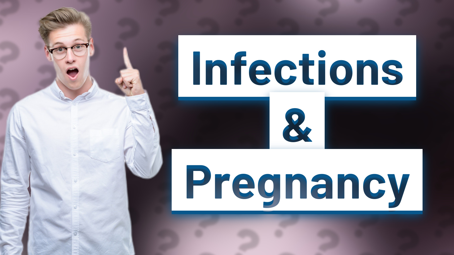Infections & Pregnancy