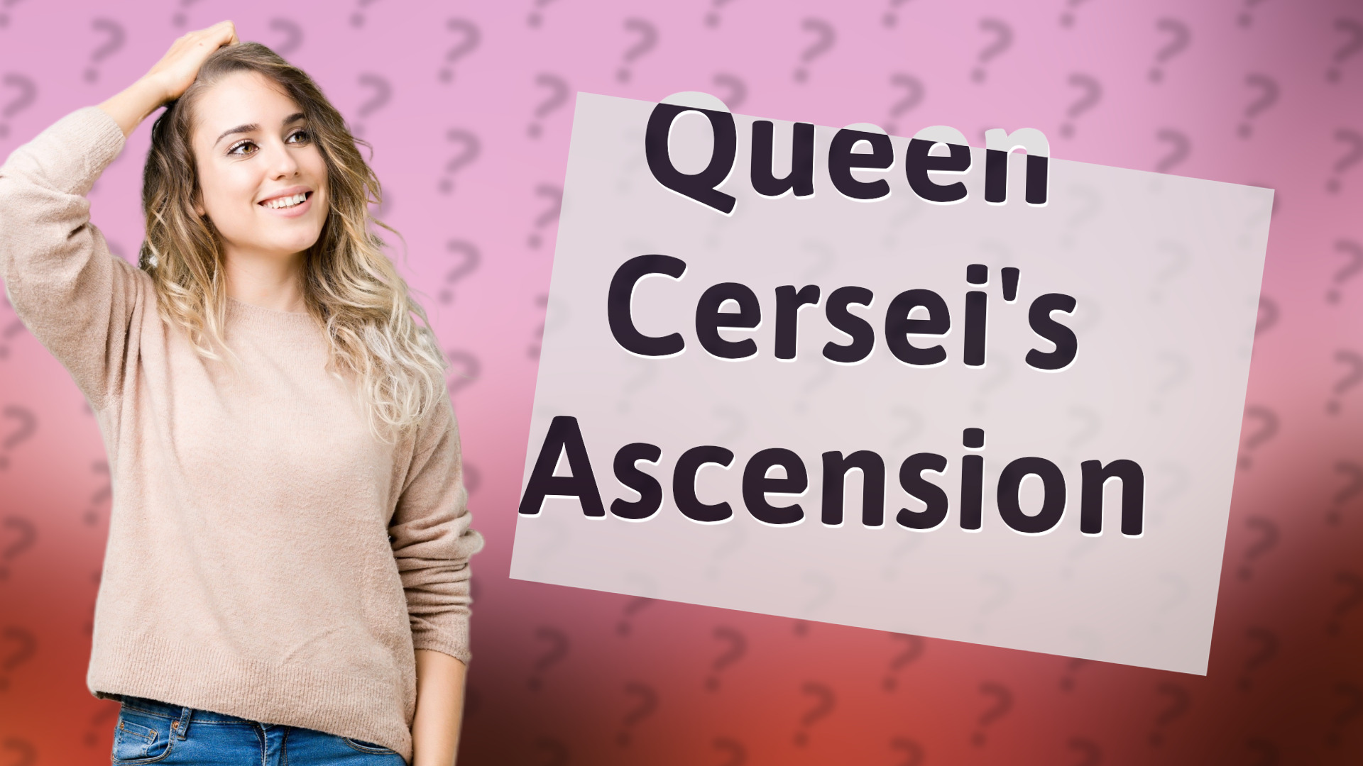 Queen Cersei's Ascension