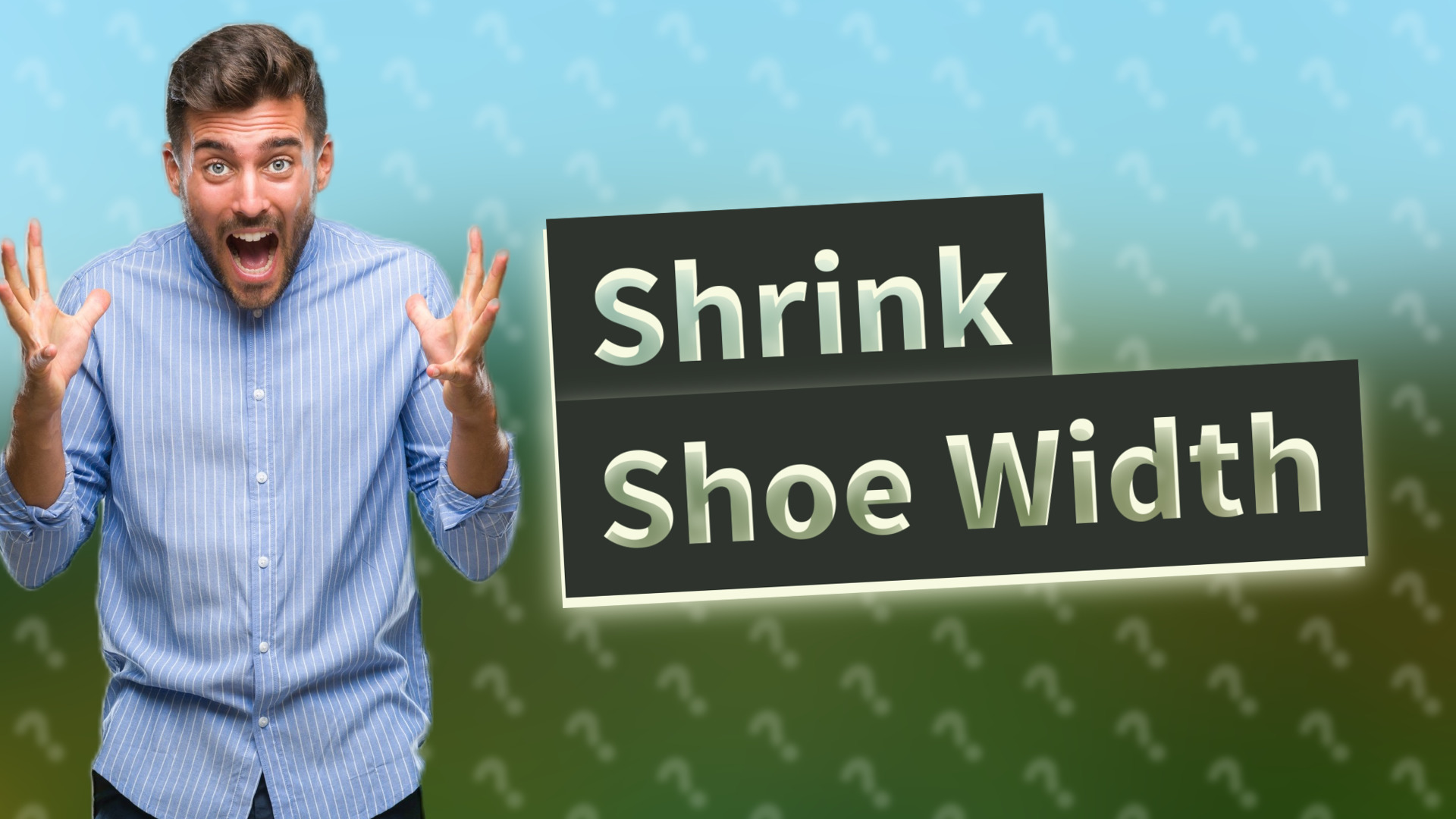 Shrink Shoe Width