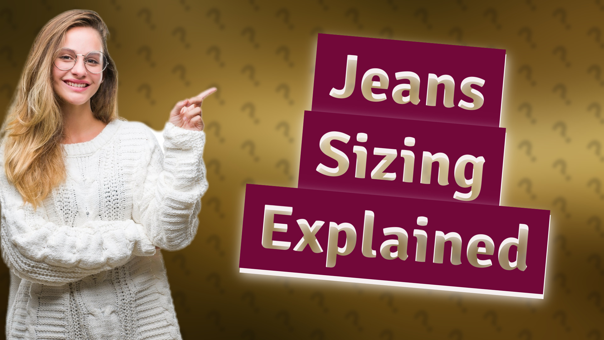 Jeans Sizing Explained