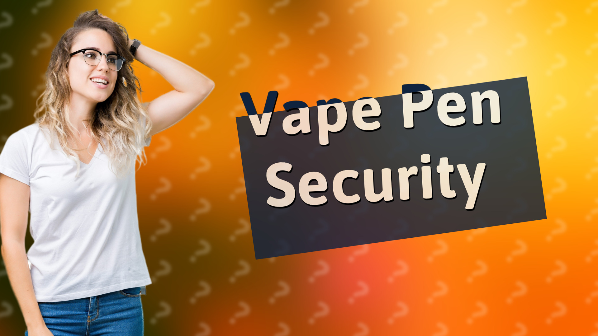 Vape Pen Security