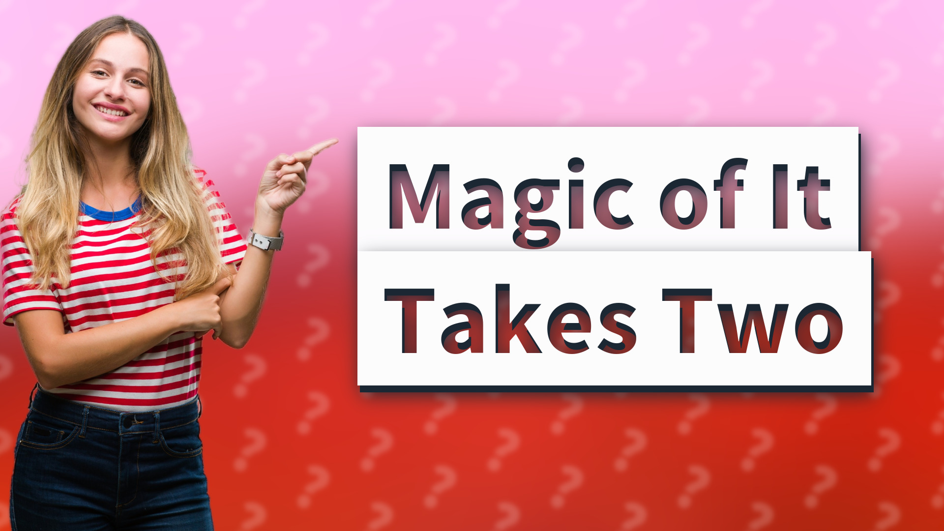 Magic of It Takes Two