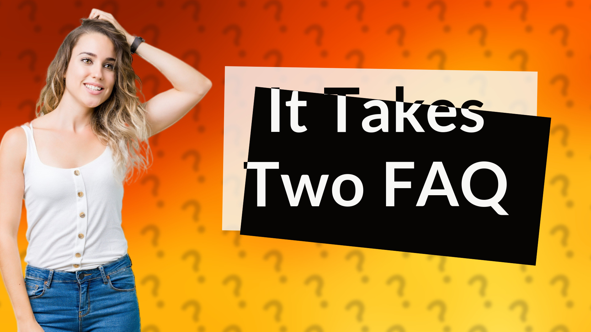 It Takes Two FAQ