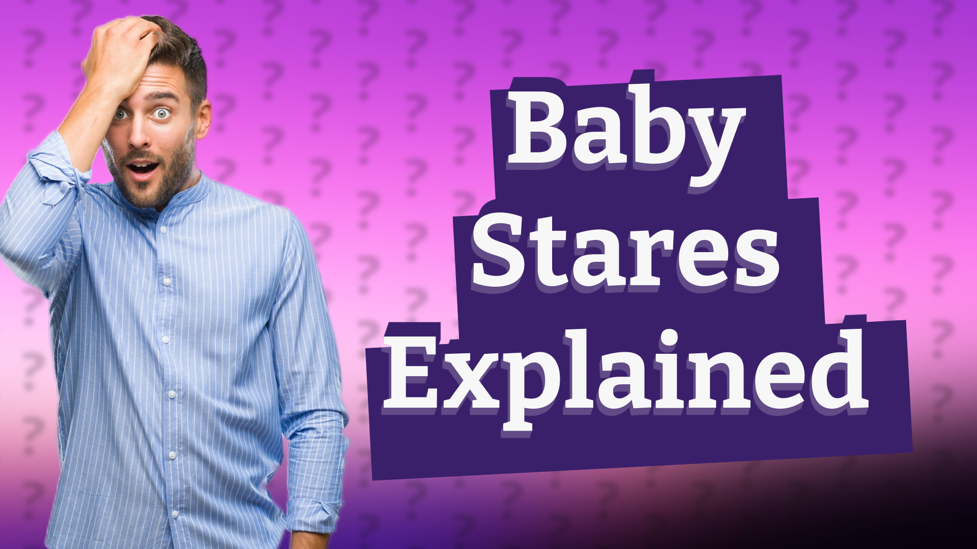 Baby Stares Explained