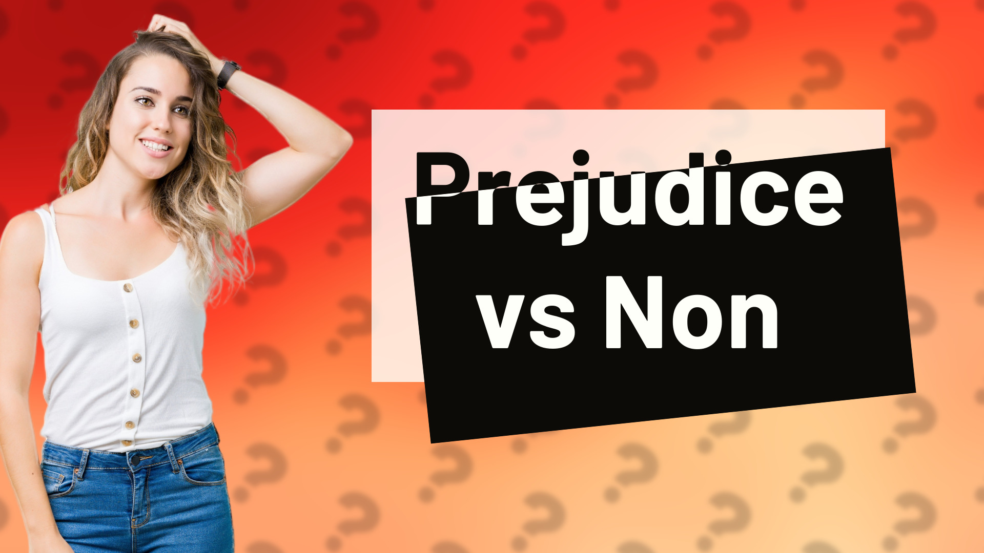 Prejudice vs Non
