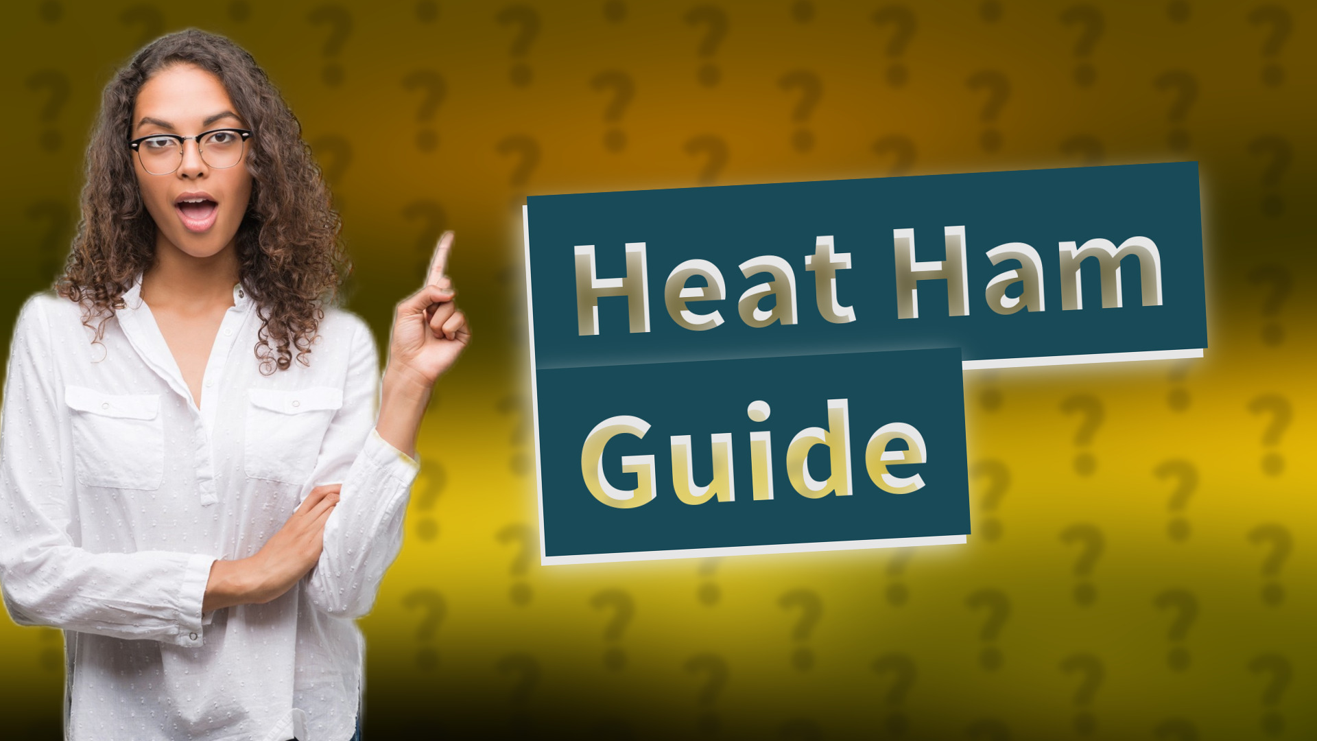 Heat Ham Guide