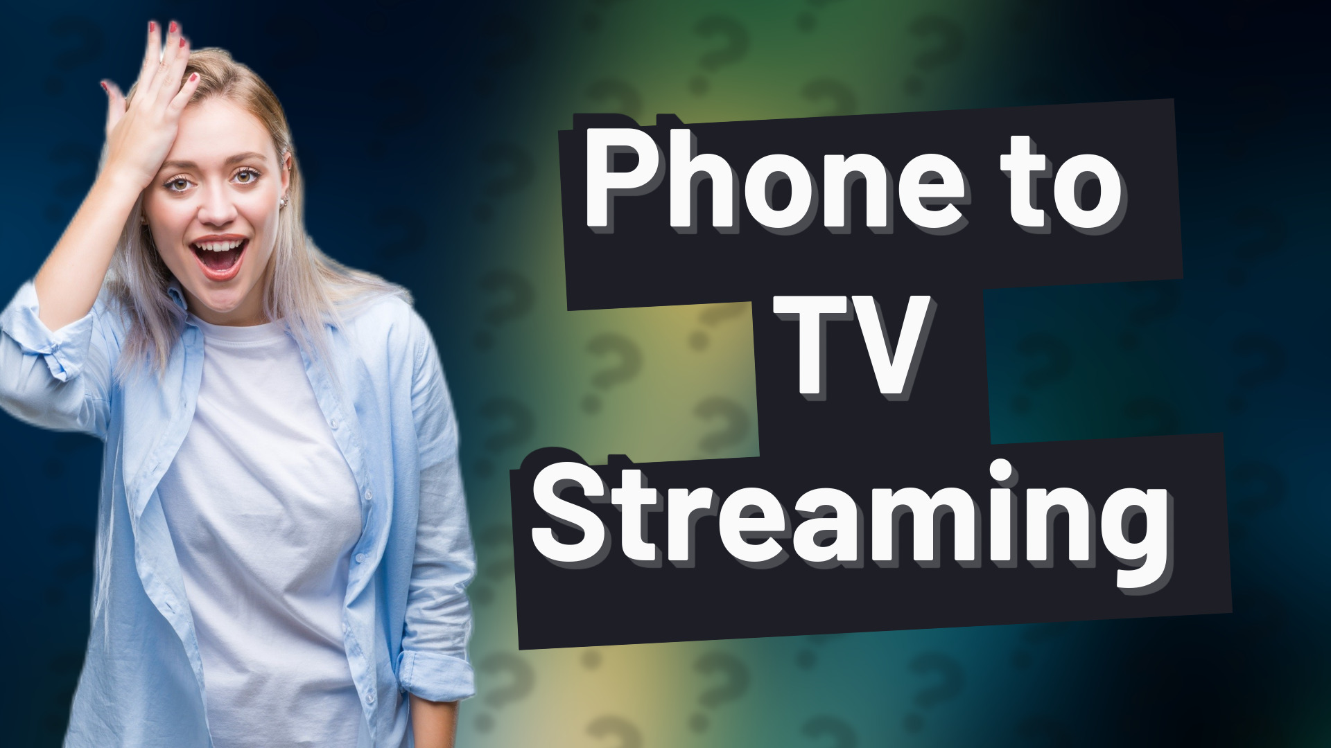 Phone to TV Streaming