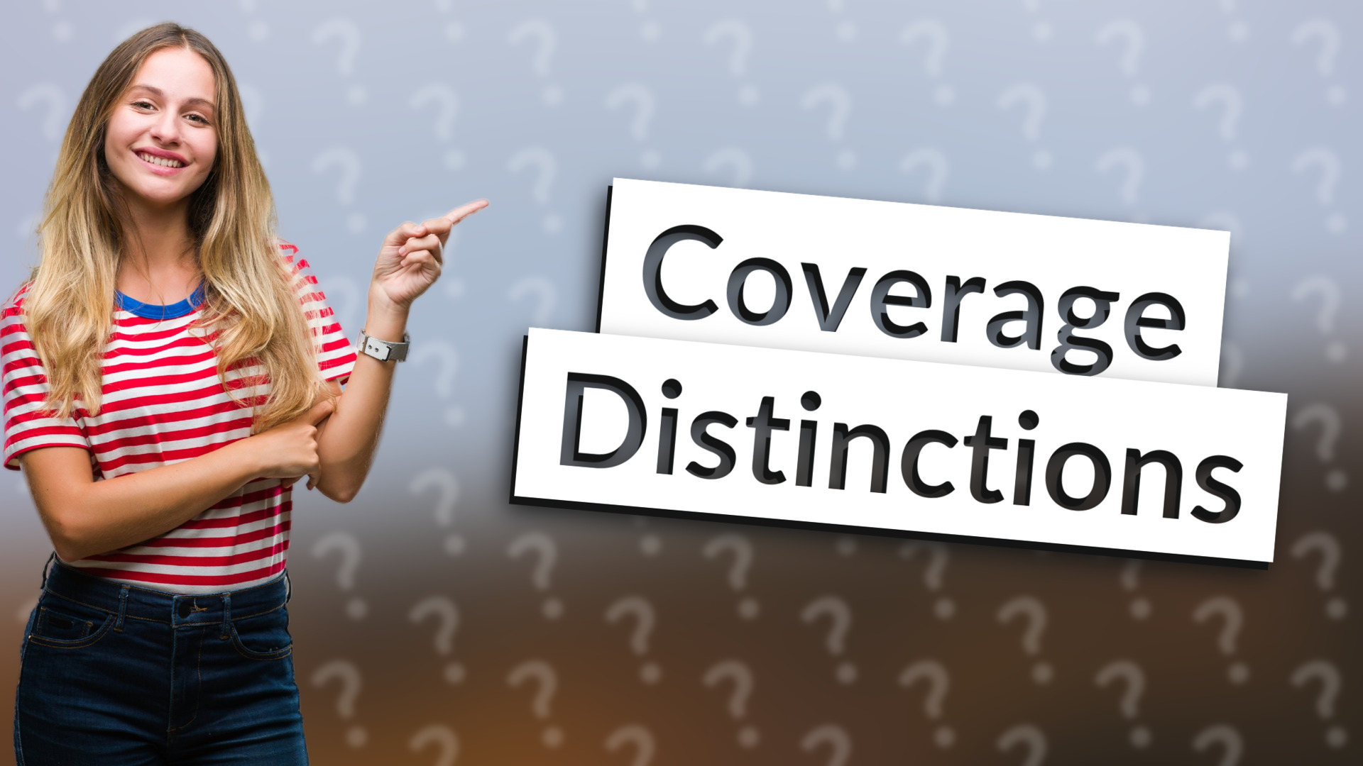 Coverage Distinctions
