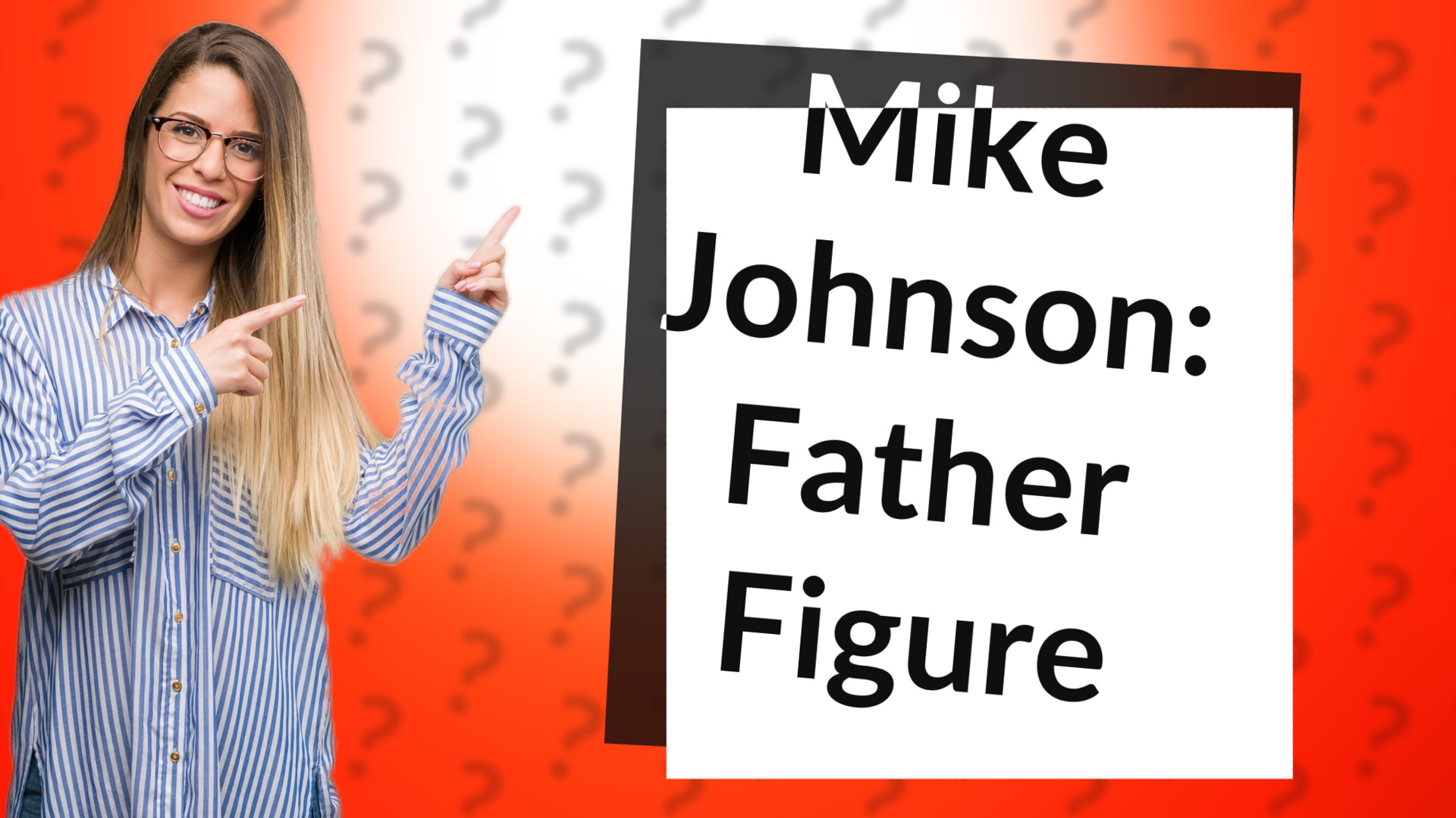 Mike Johnson: Father Figure