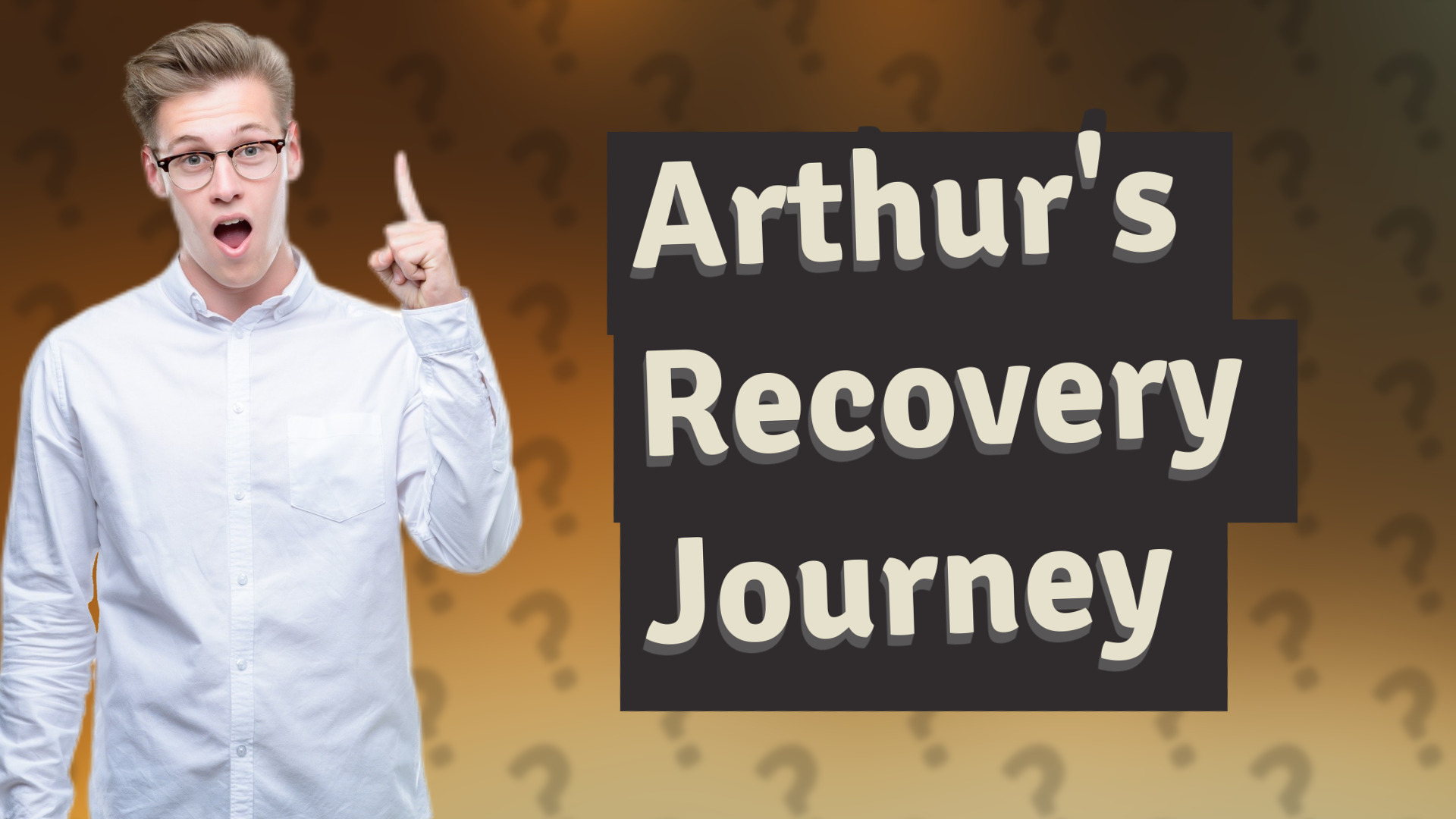 Arthur's Recovery Journey