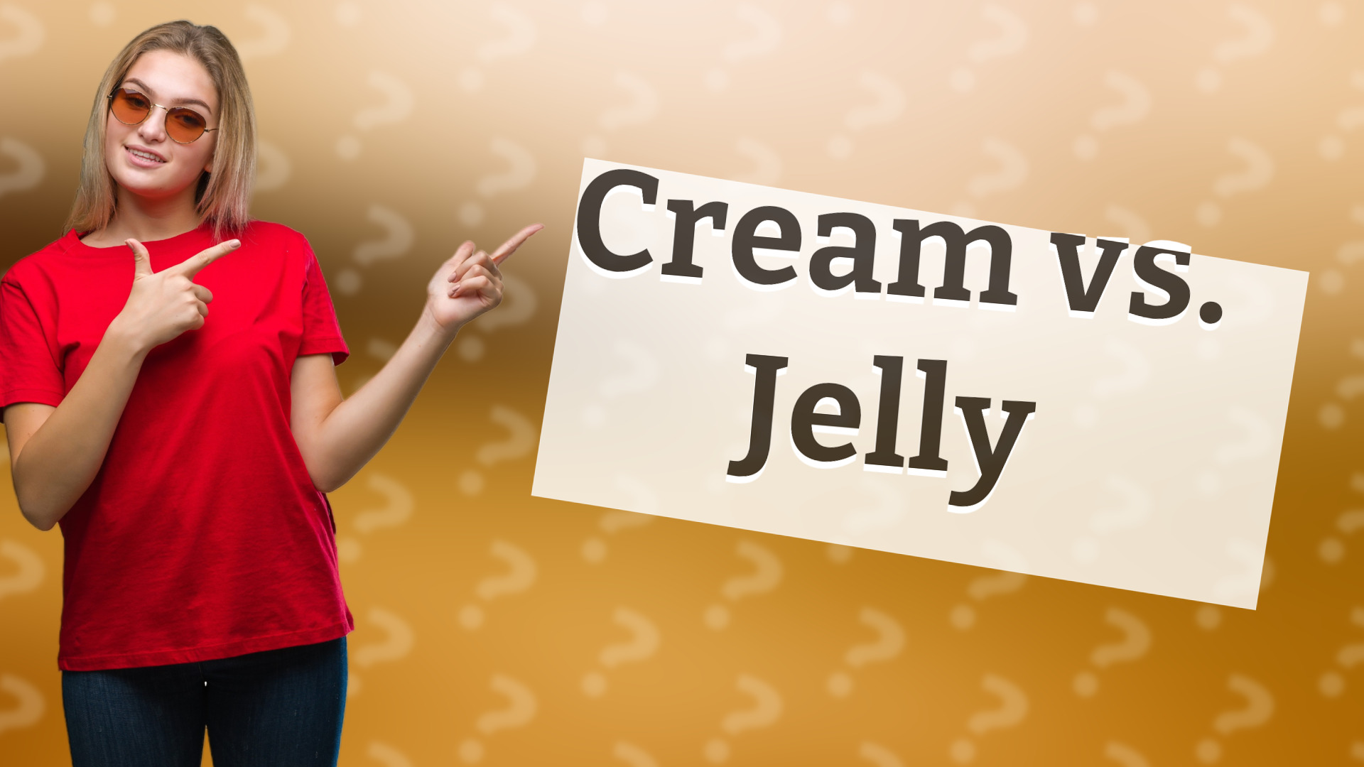 Cream vs. Jelly