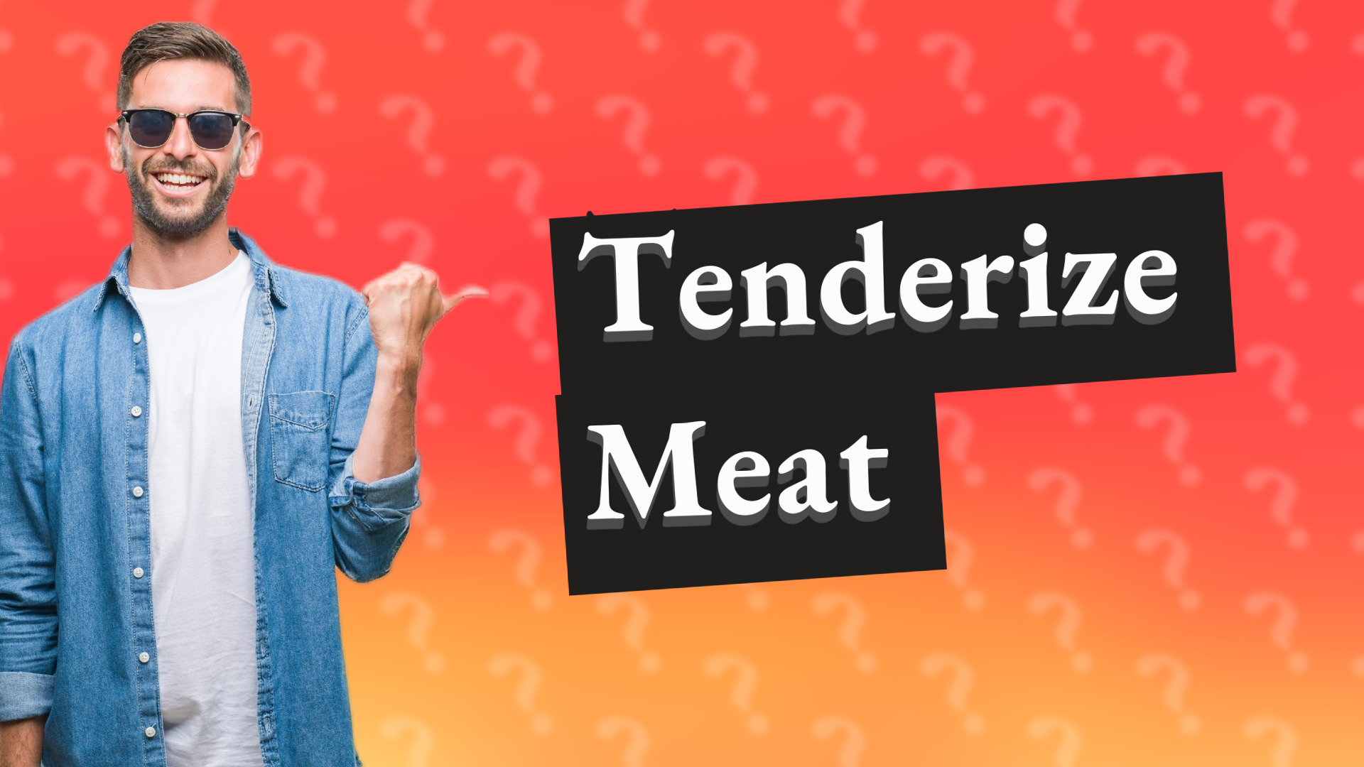 Tenderize Meat