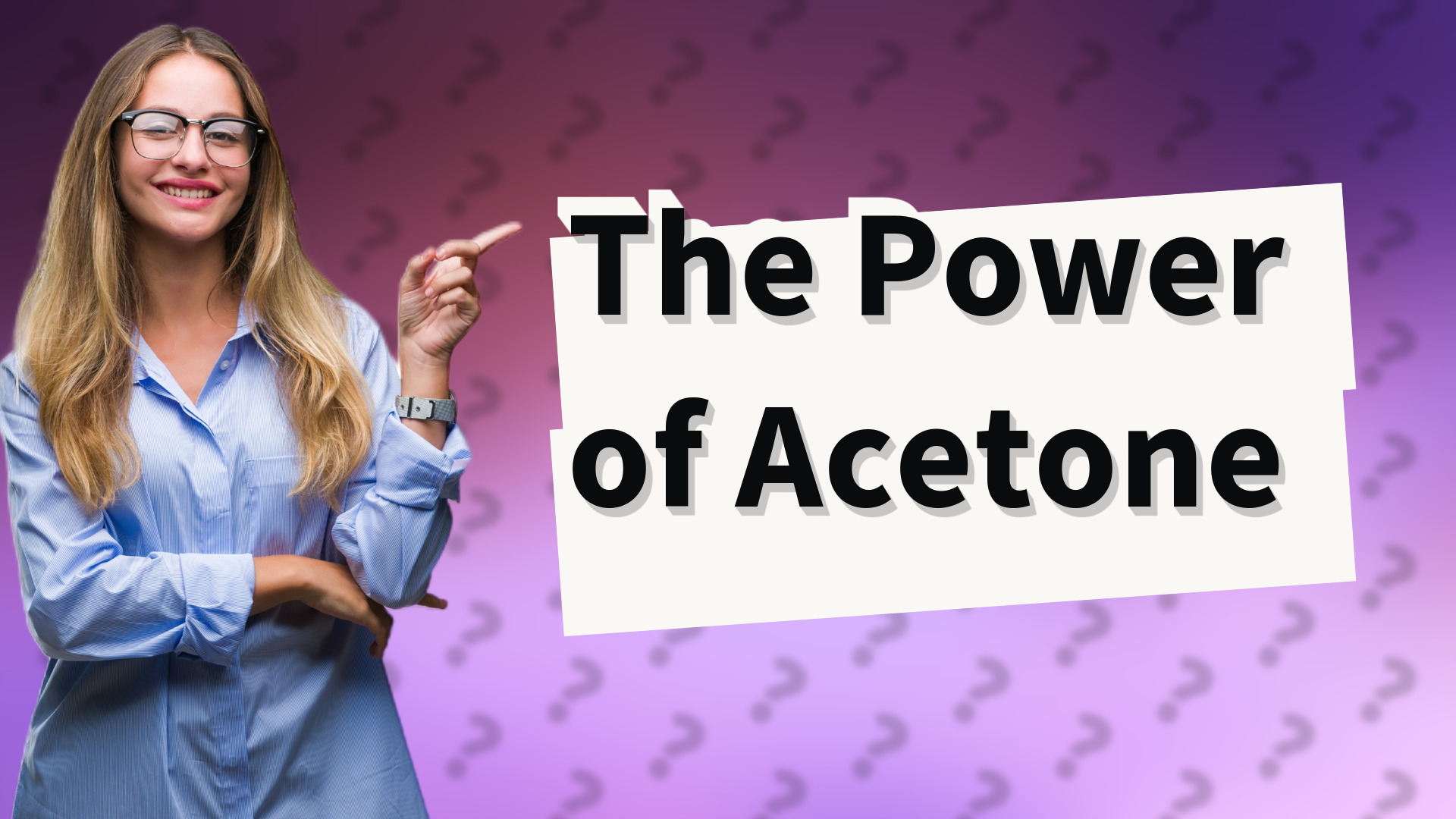 The Power of Acetone