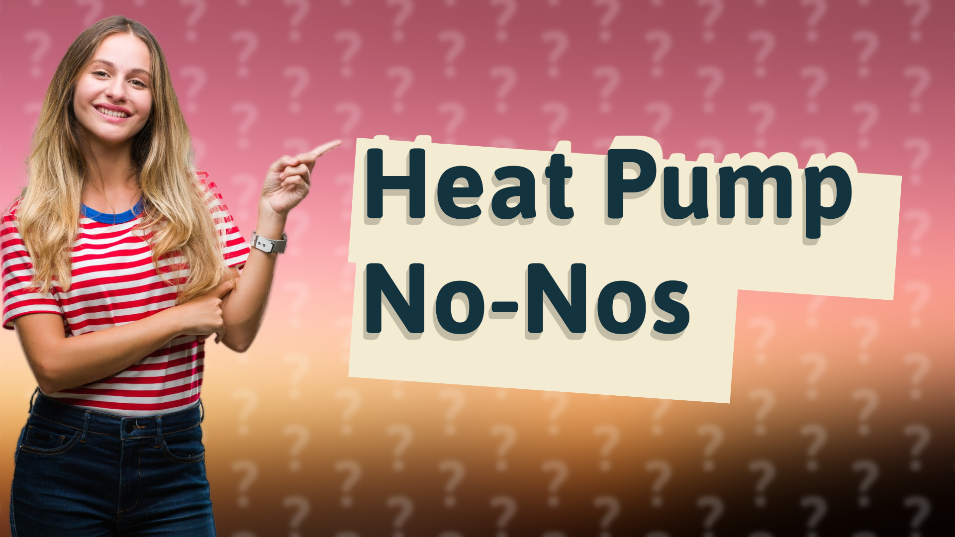 Heat Pump No-Nos