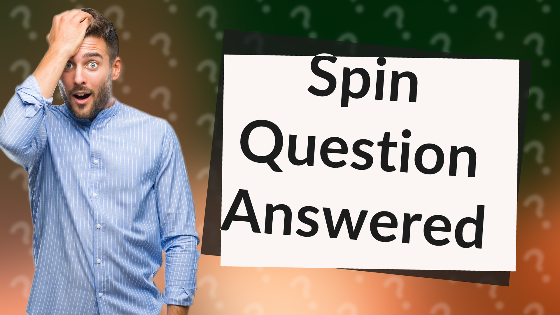 Spin Question Answered