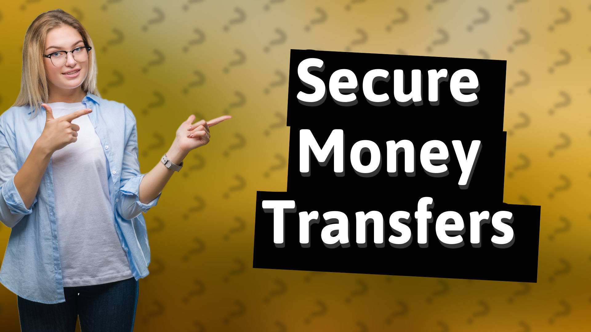 Secure Money Transfers