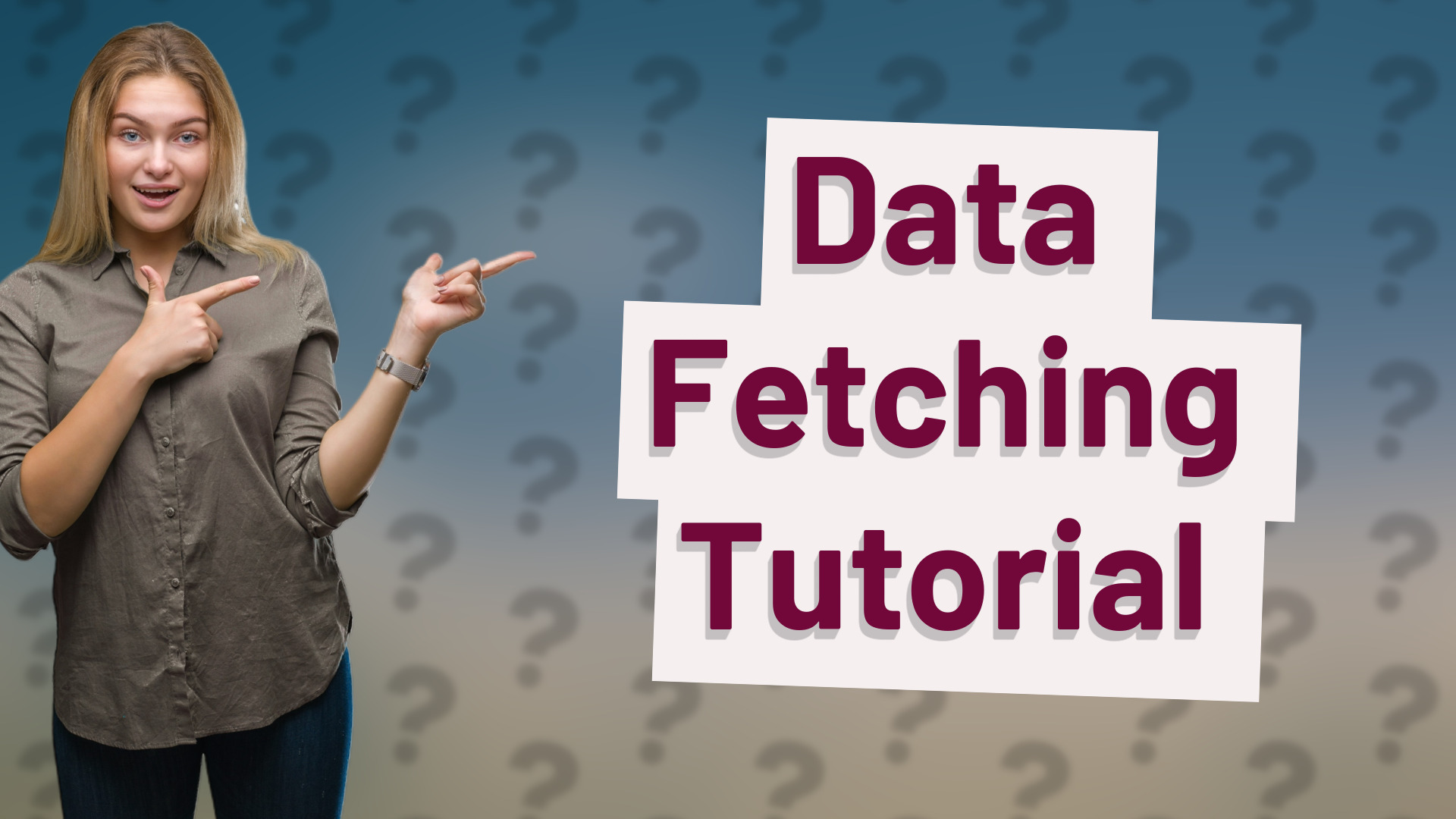Data Fetching Tutorial