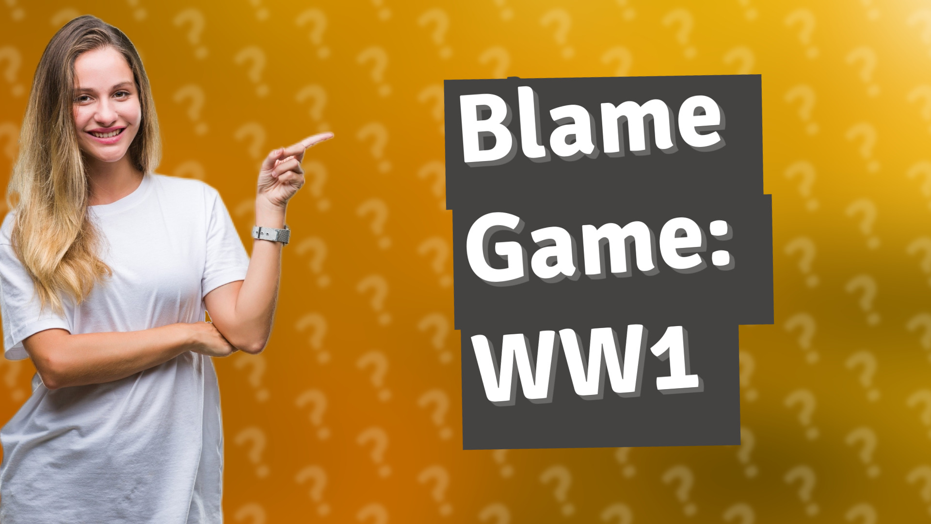 Blame Game: WW1