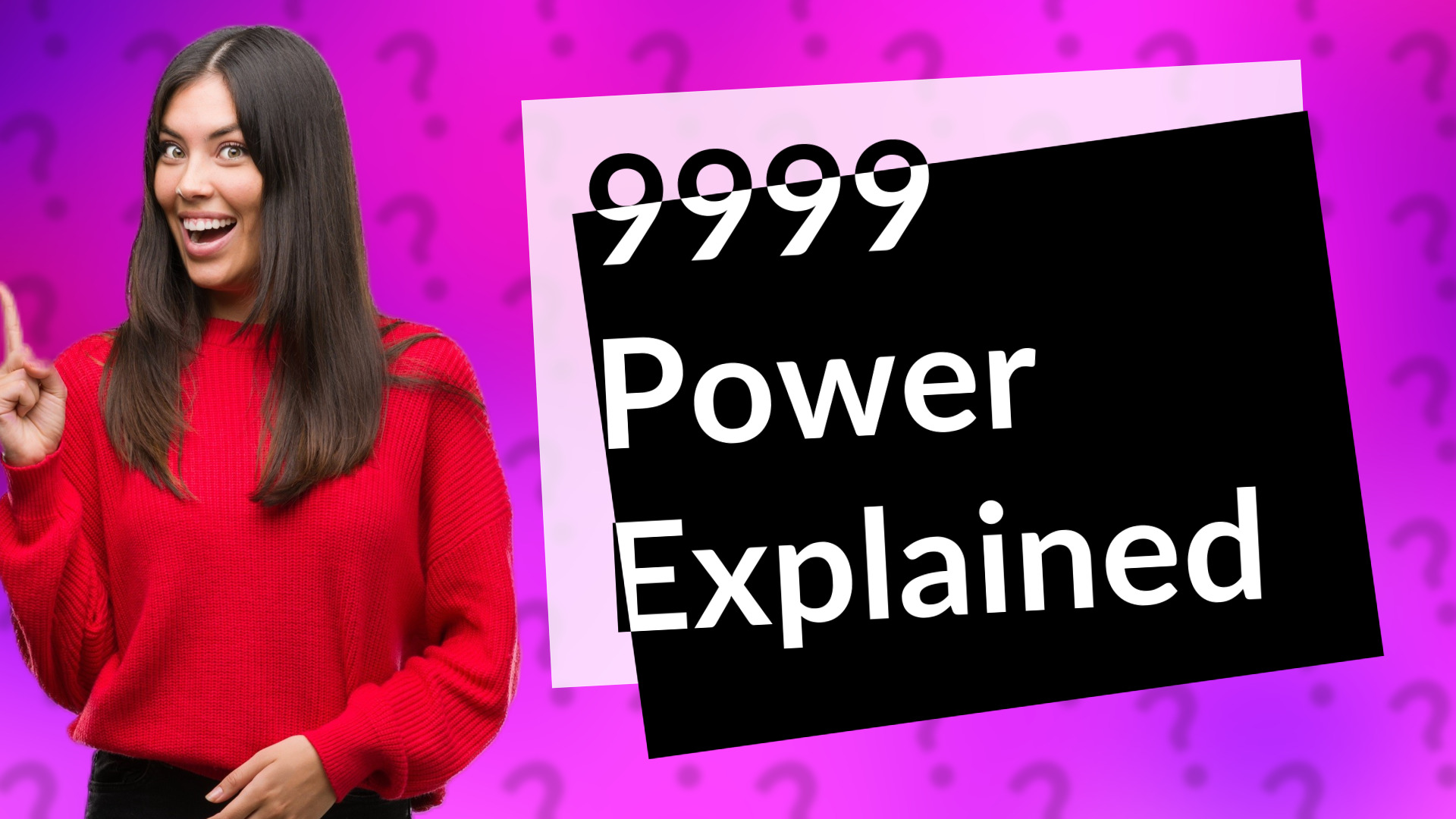 9999 Power Explained