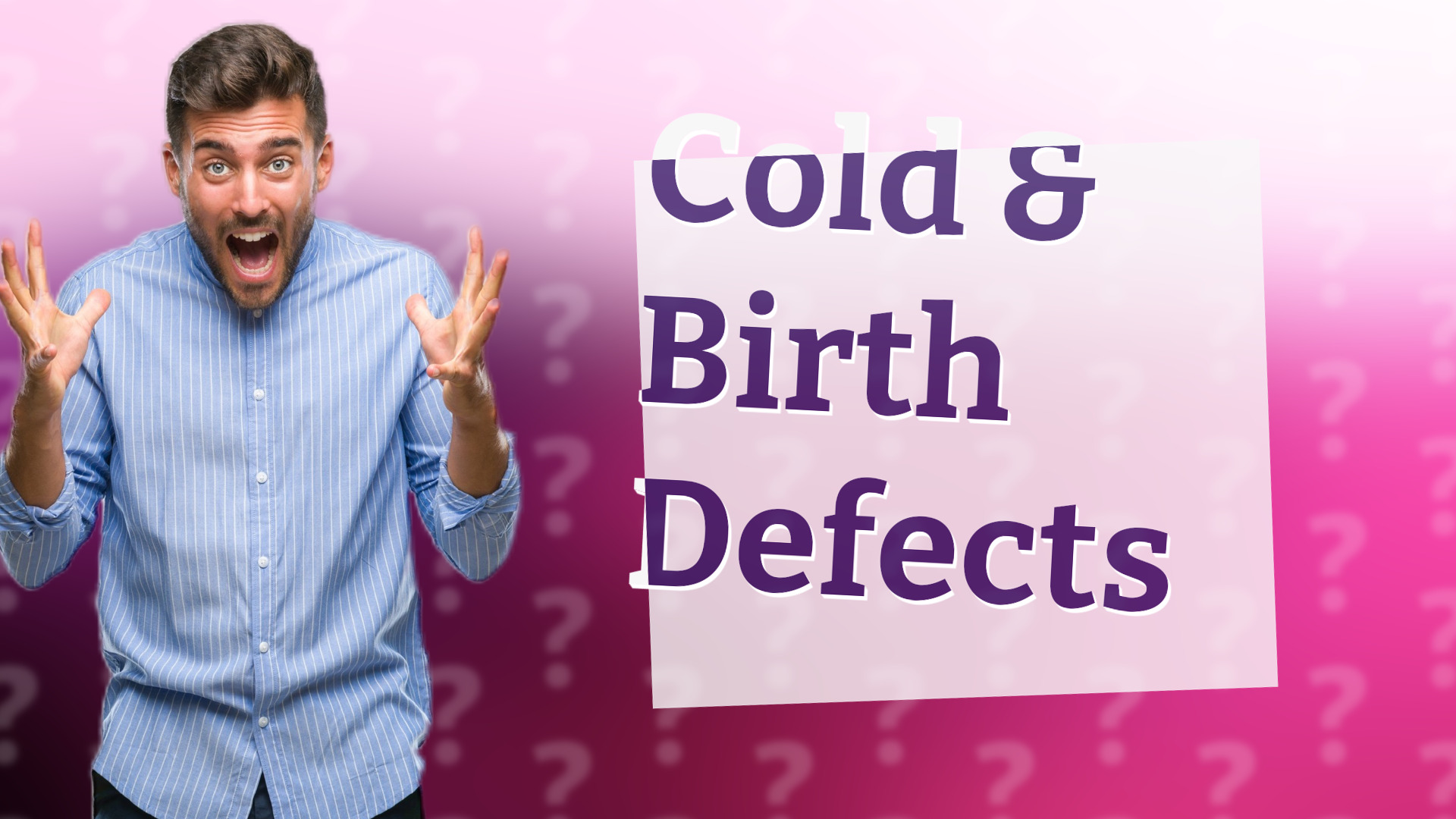 Cold & Birth Defects