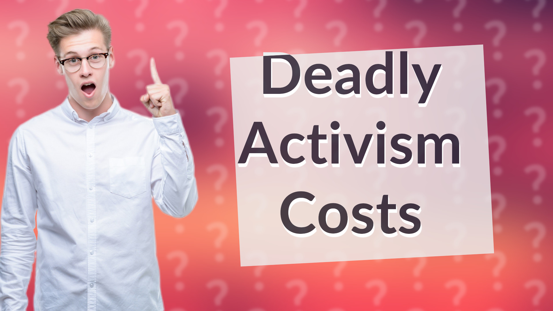 Deadly Activism Costs