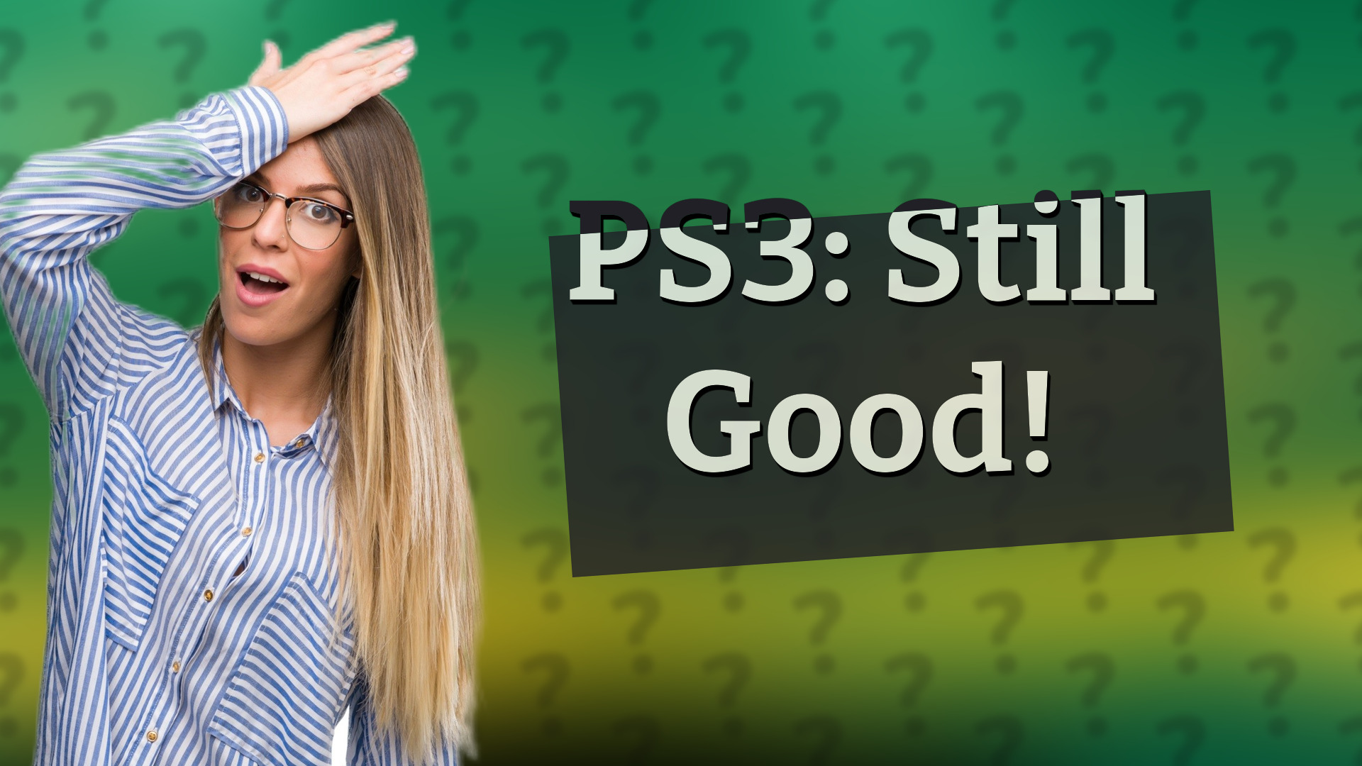 PS3: Still Good!