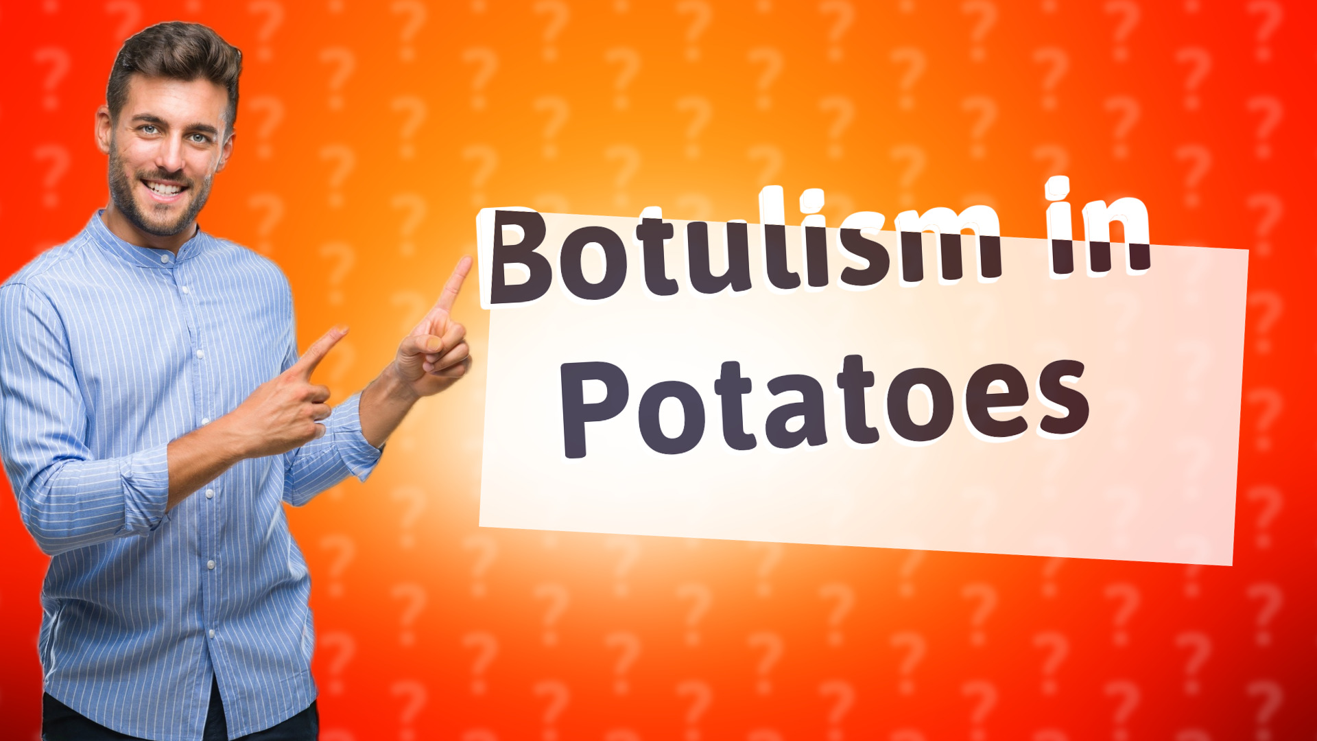 Botulism in Potatoes
