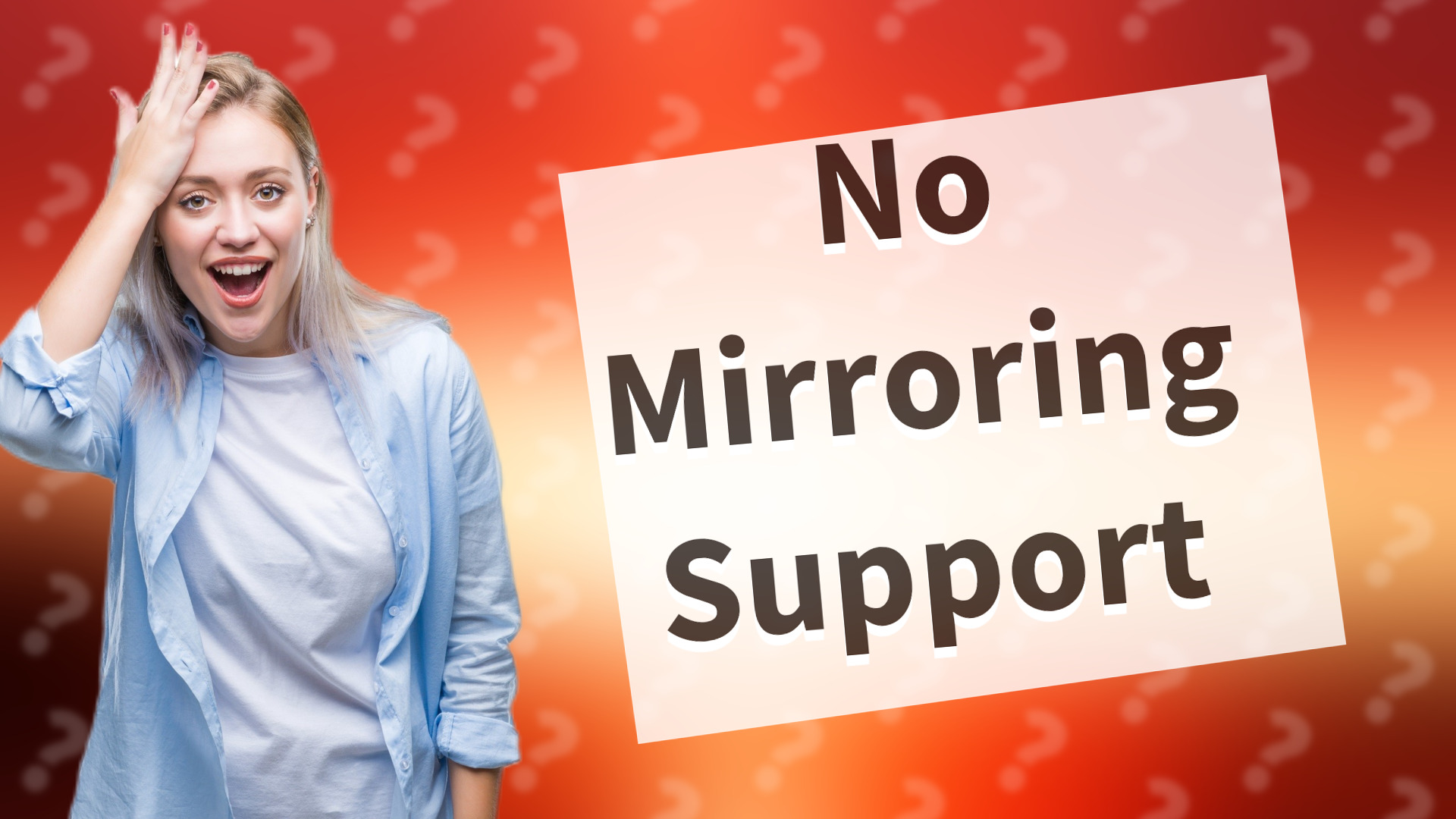 No Mirroring Support