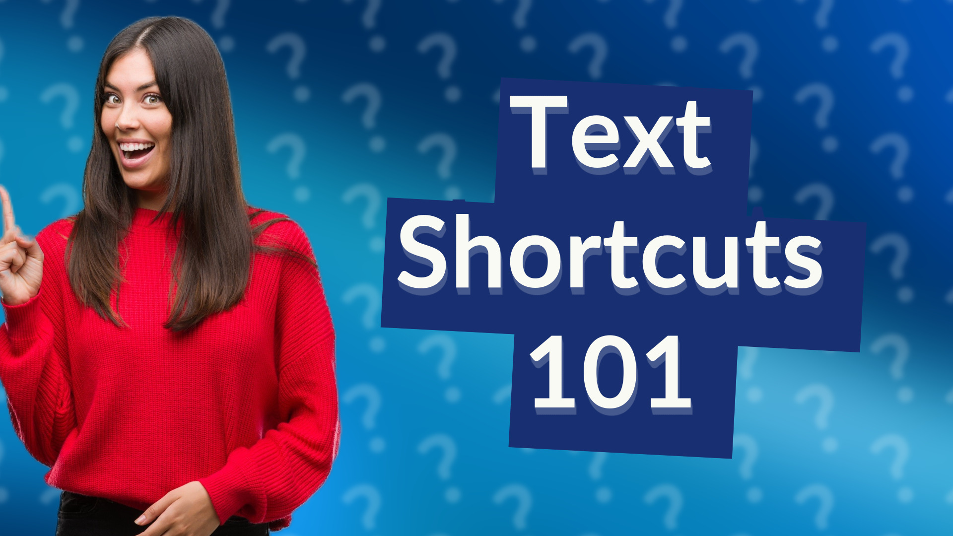 Text Shortcuts 101