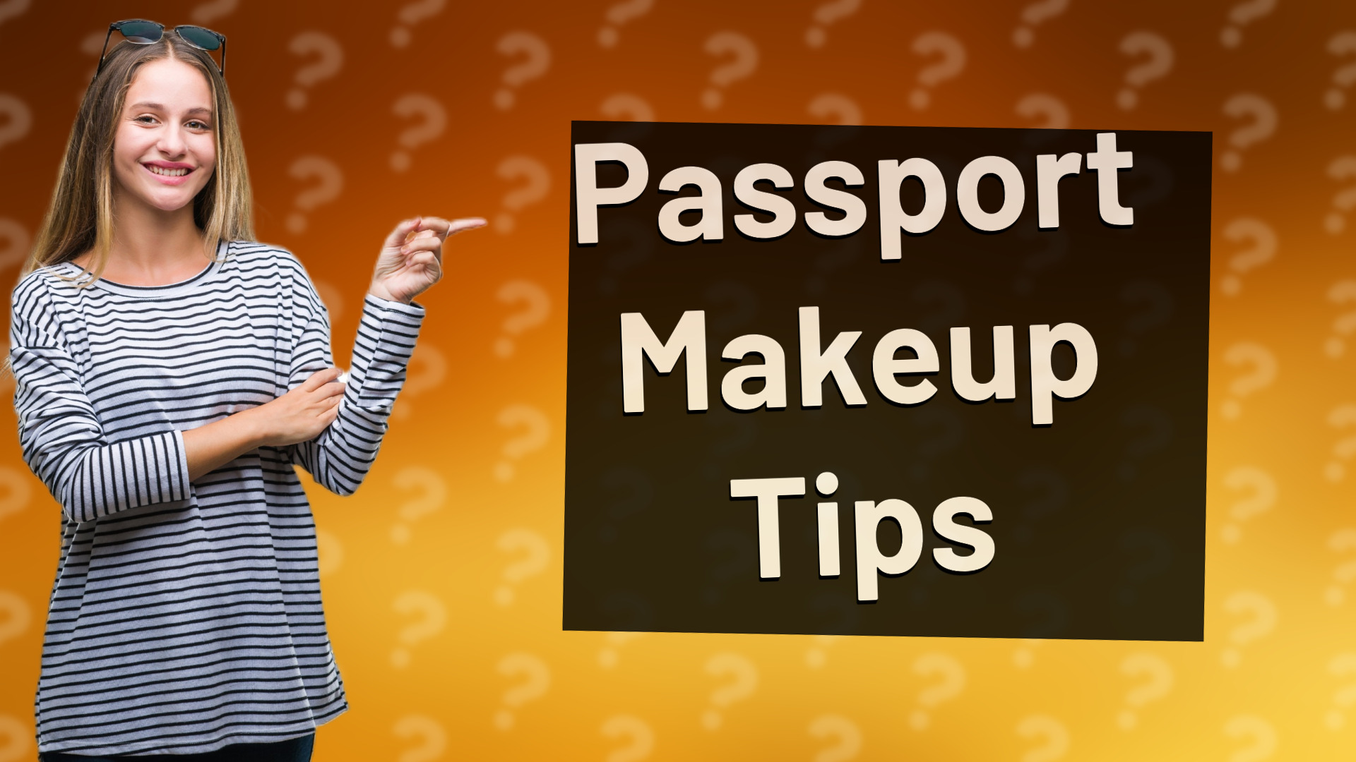 Passport Makeup Tips