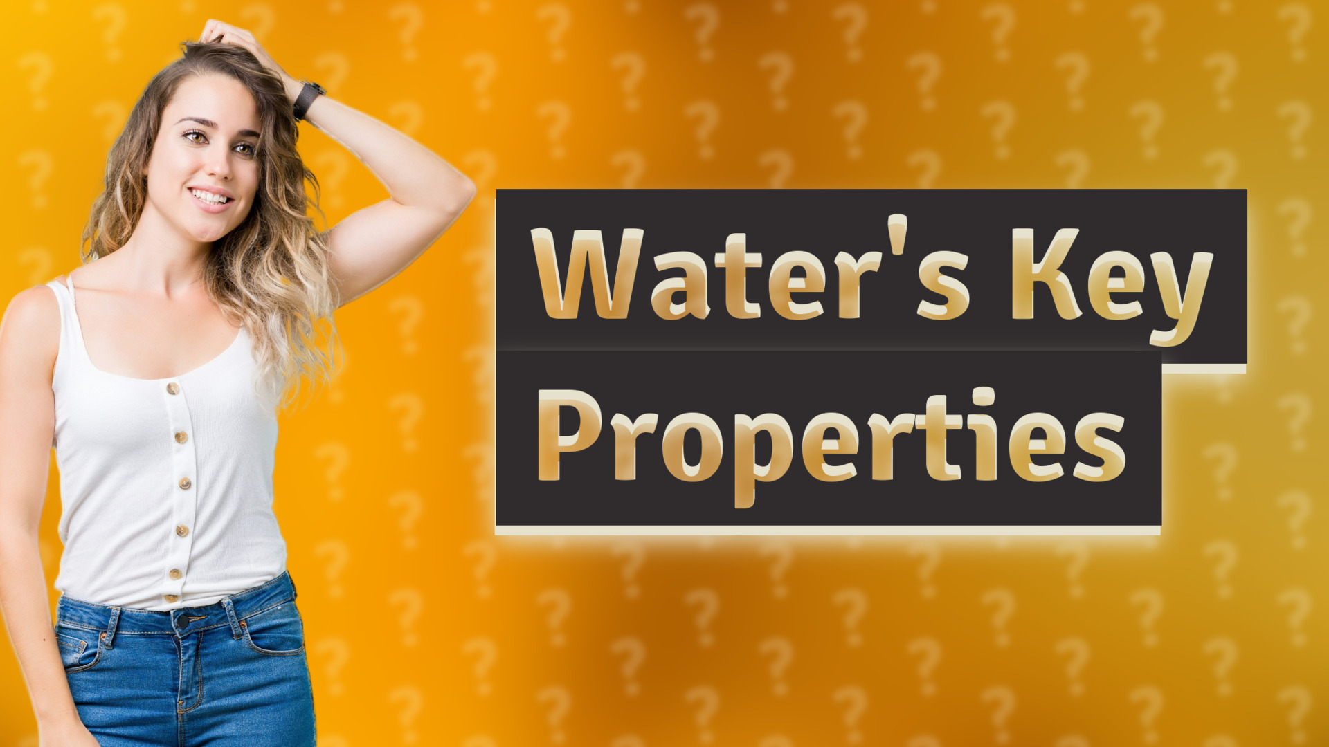 Water's Key Properties