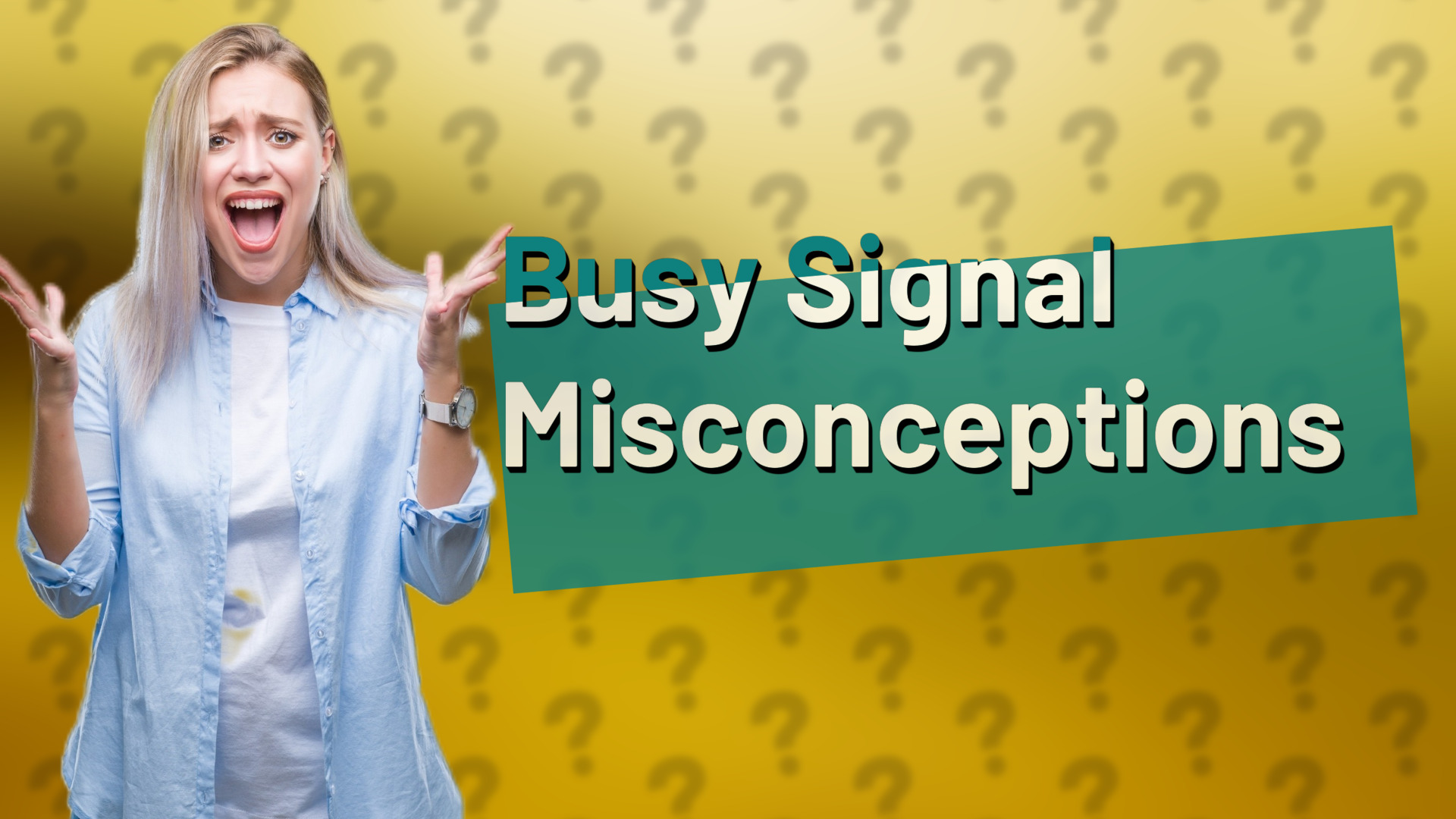 Busy Signal Misconceptions