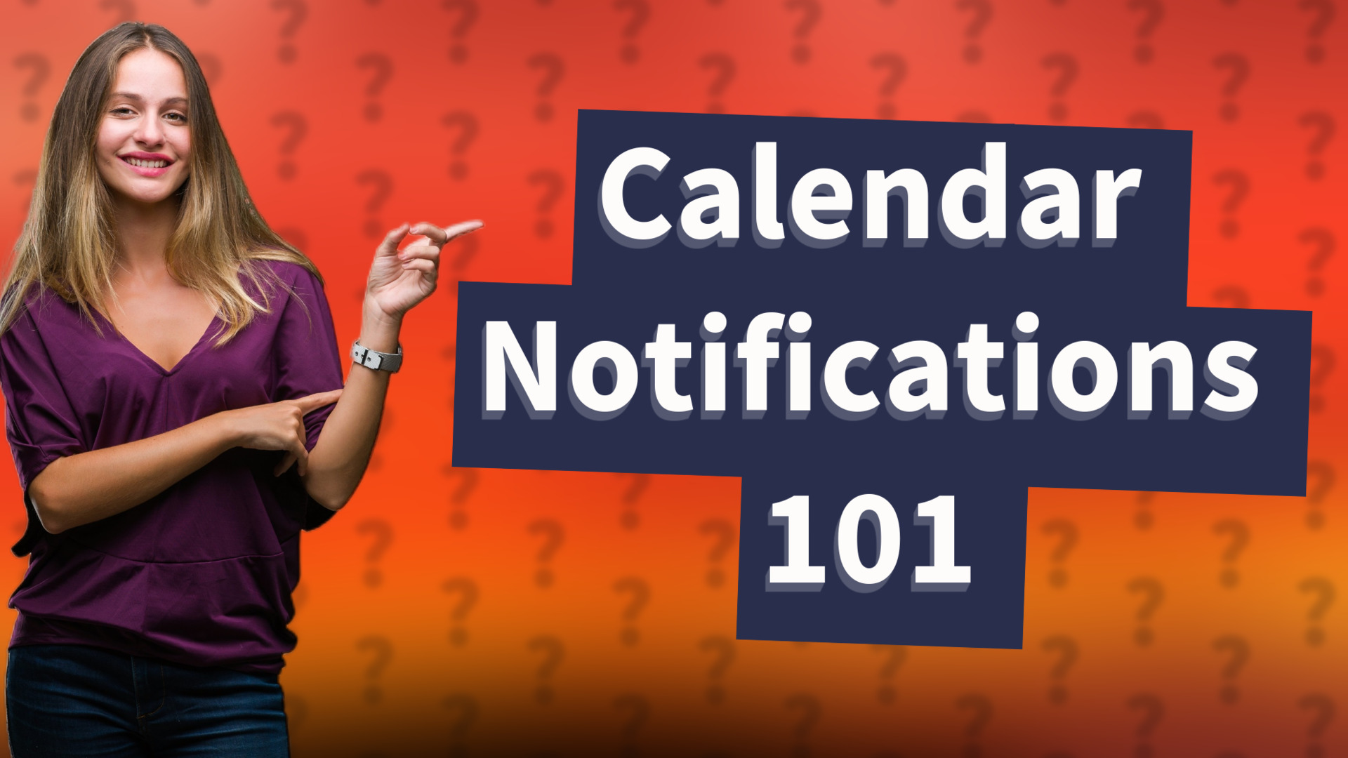 Calendar Notifications 101