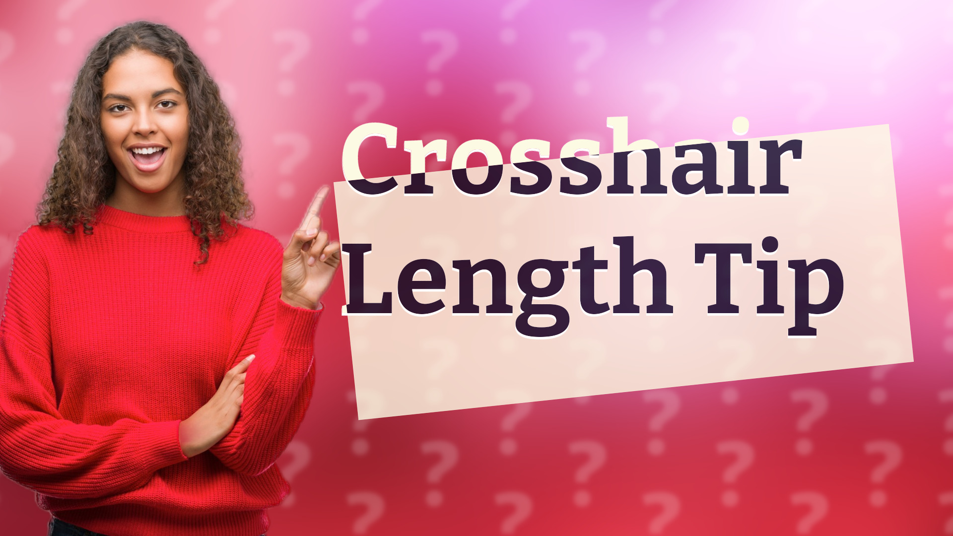 Crosshair Length Tip