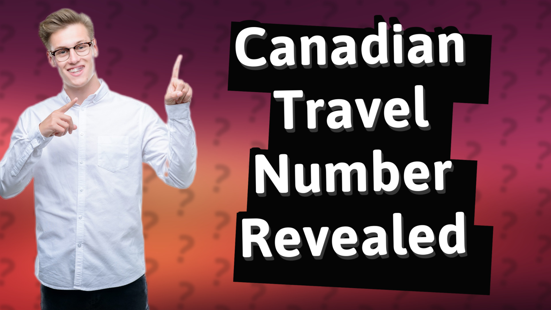 Canadian Travel Number Revealed