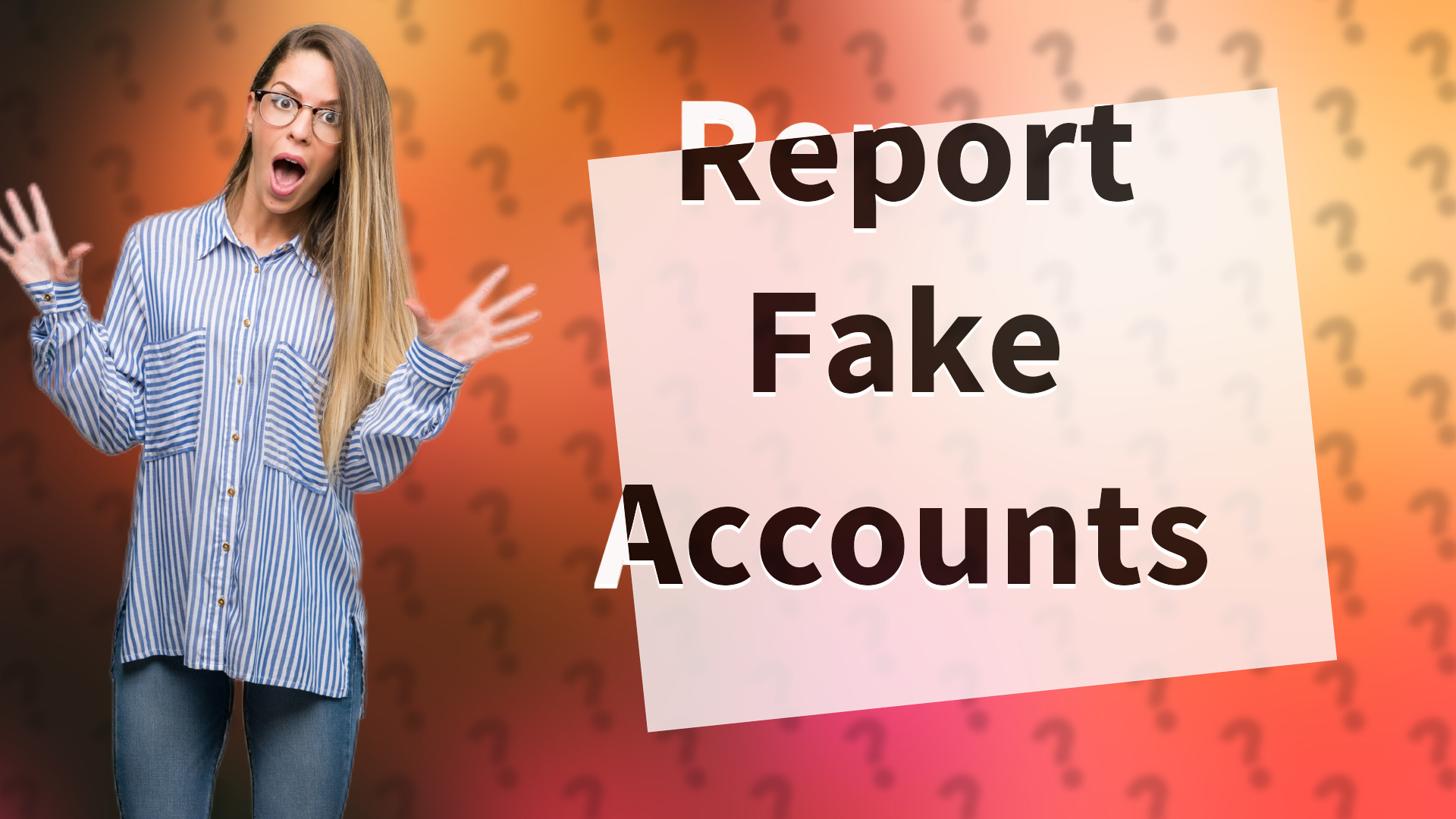Report Fake Accounts