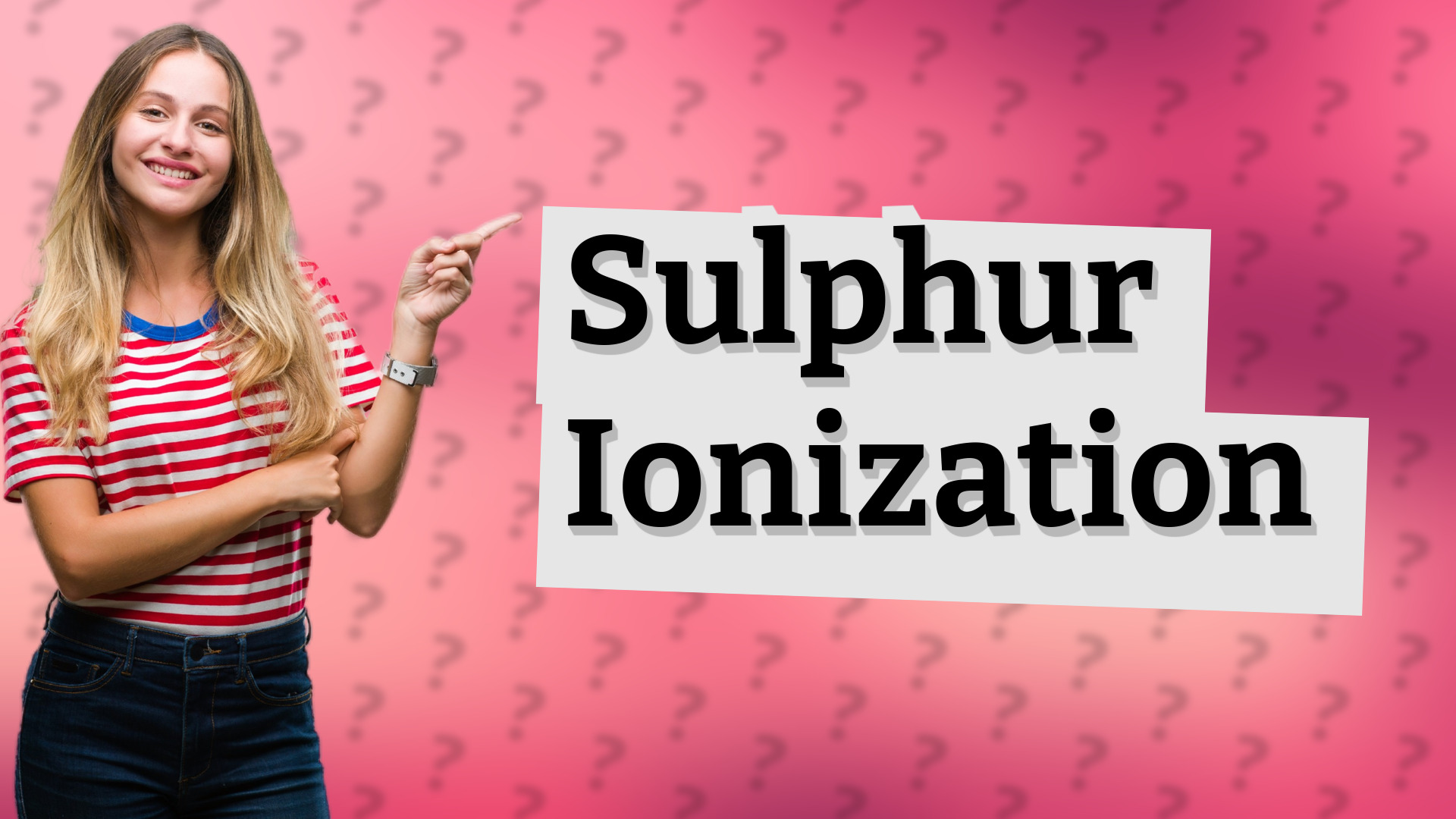 Sulphur Ionization
