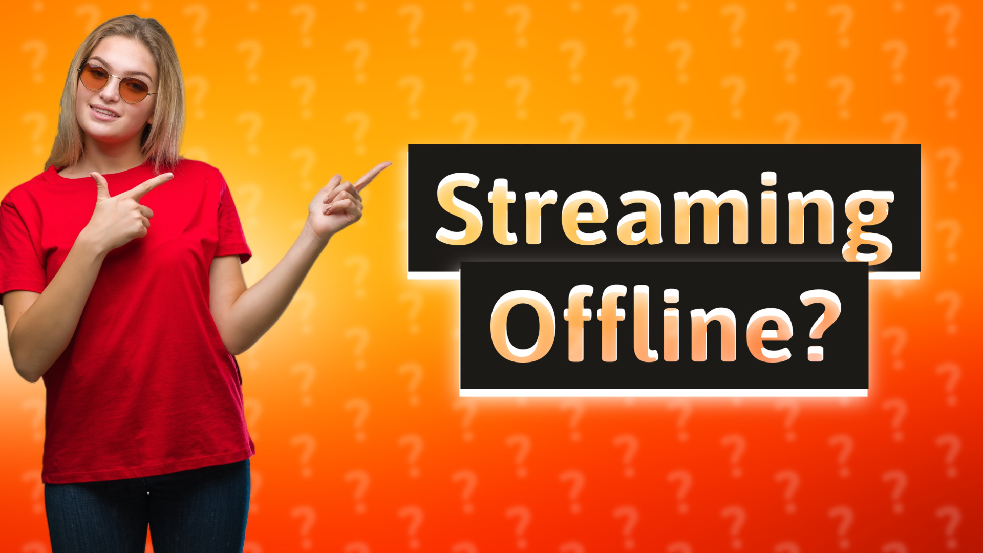 Streaming Offline?
