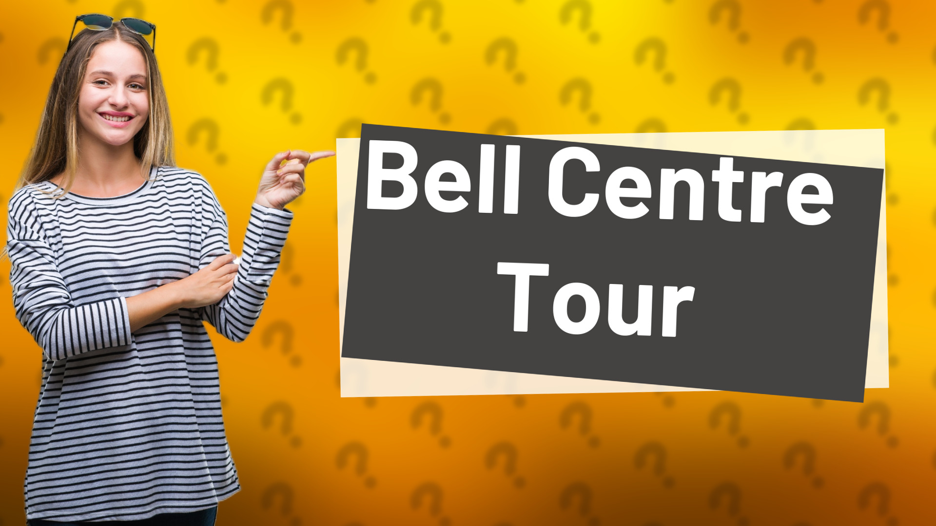 Bell Centre Tour