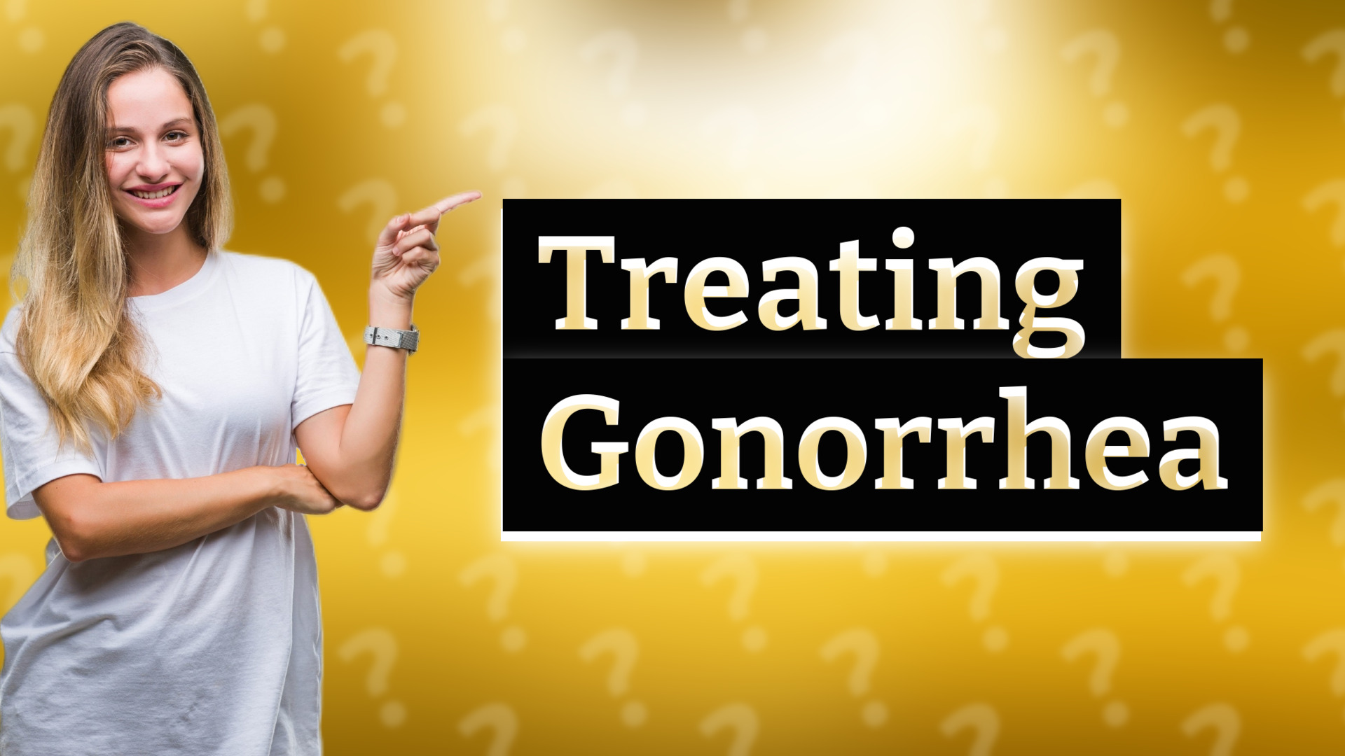 Treating Gonorrhea