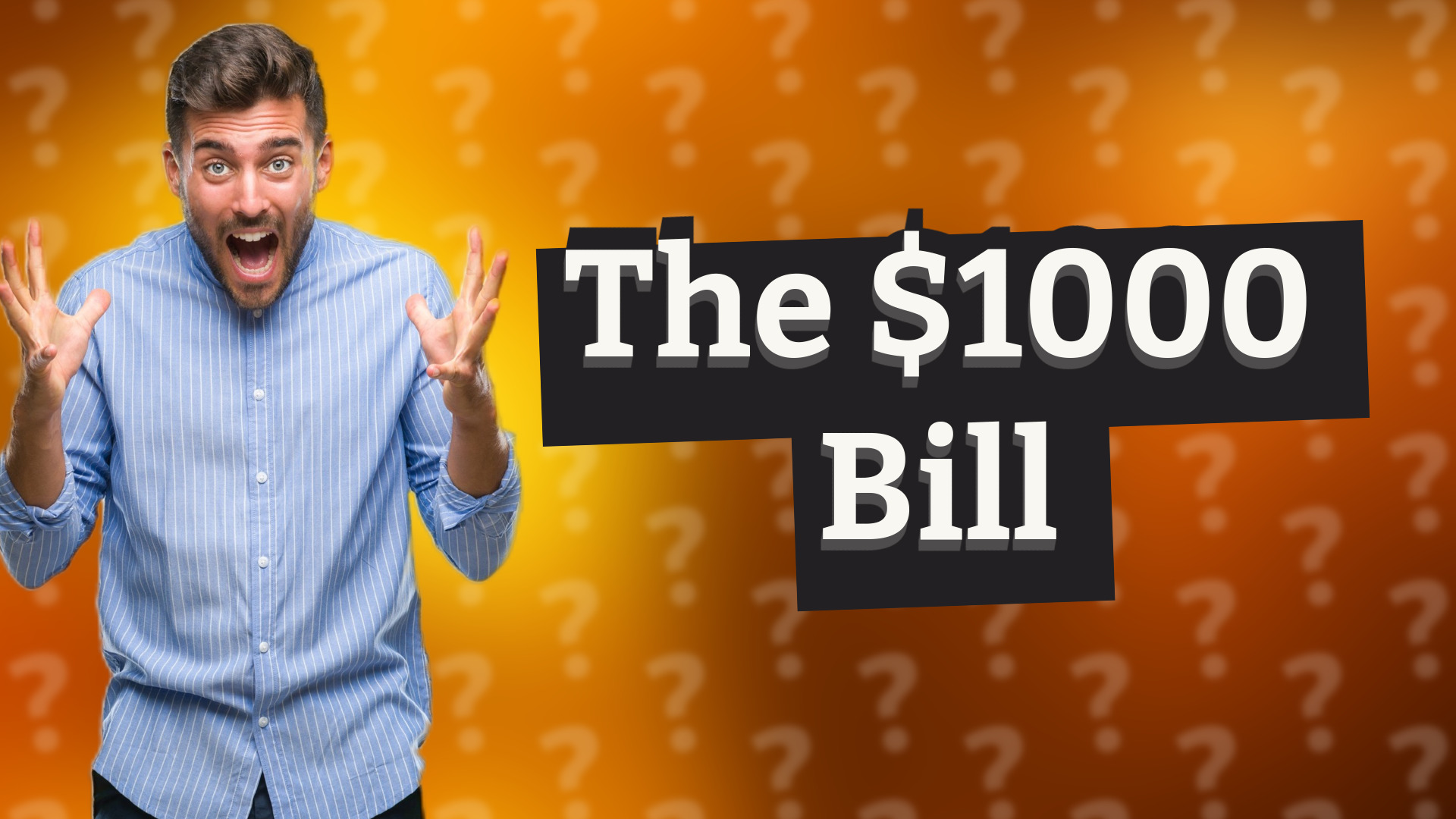 The $1000 Bill