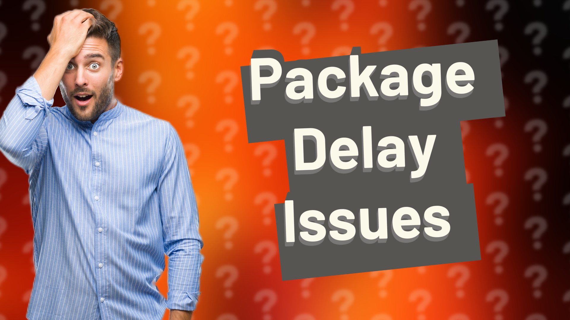 Package Delay Issues