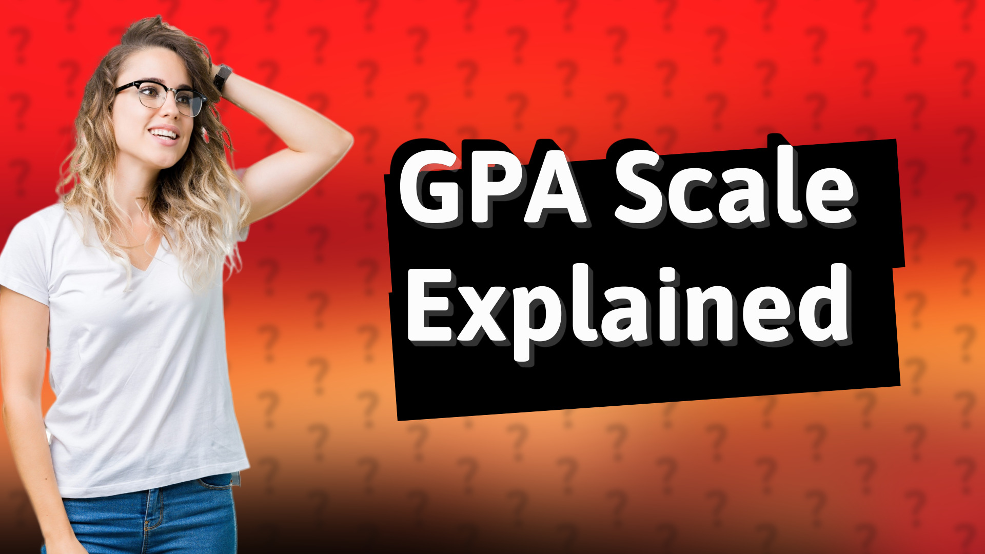 GPA Scale Explained