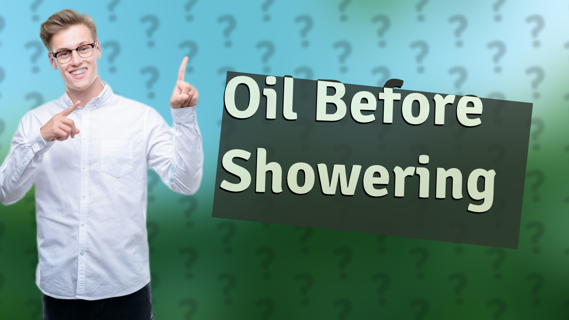 Oil Before Showering