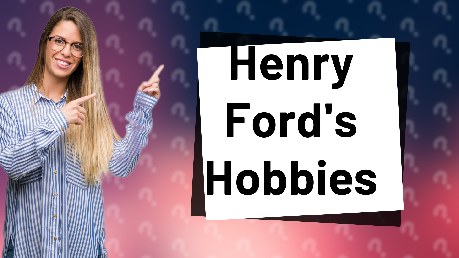 Henry Ford's Hobbies