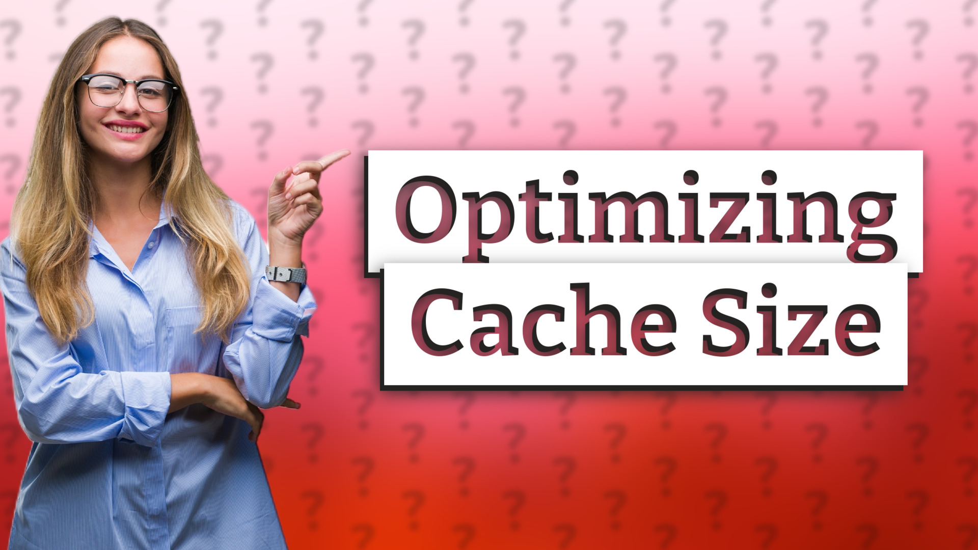 Optimizing Cache Size