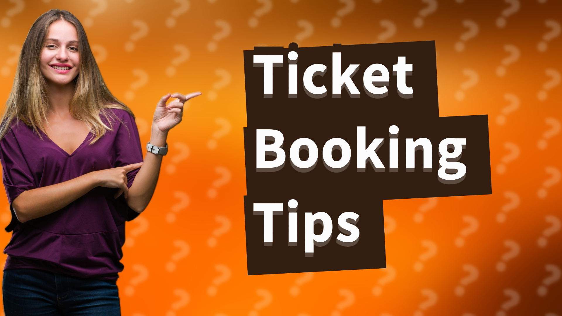 Ticket Booking Tips