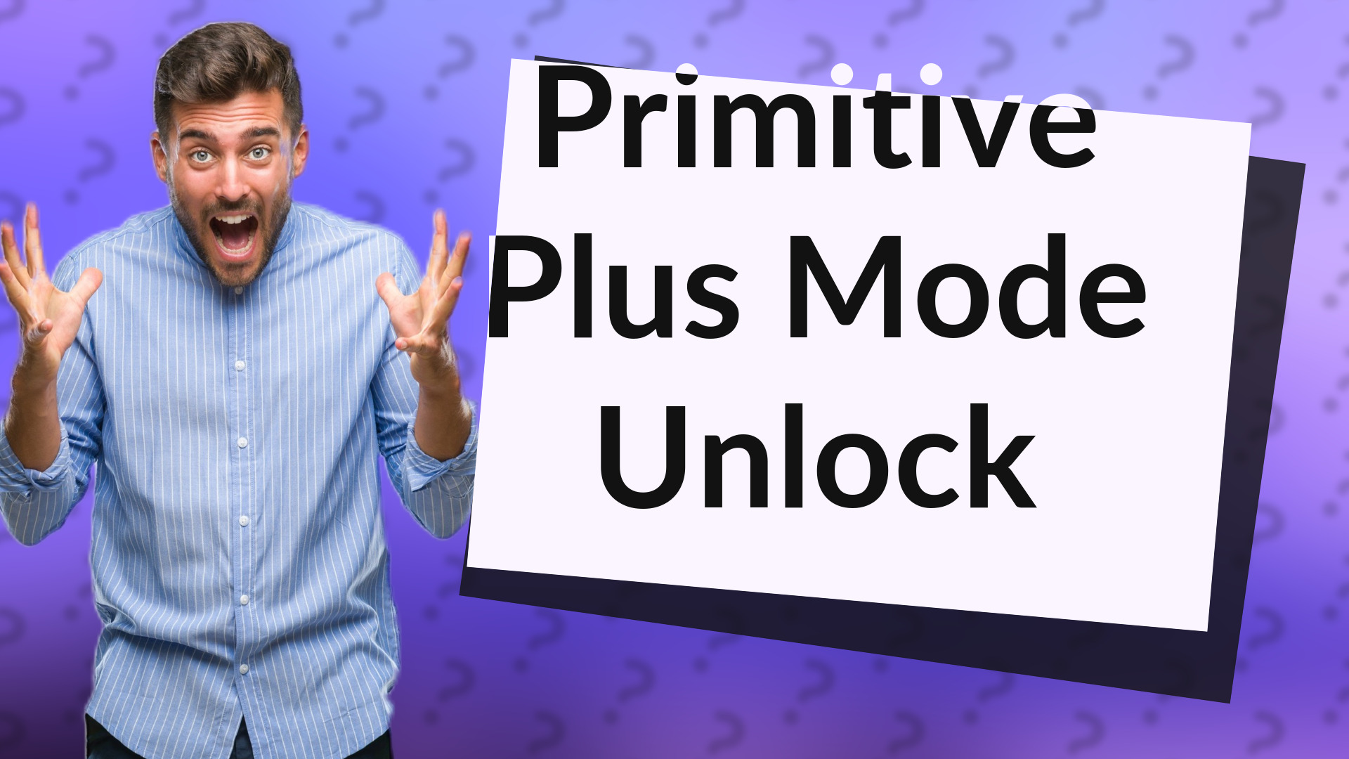 Primitive Plus Mode Unlock
