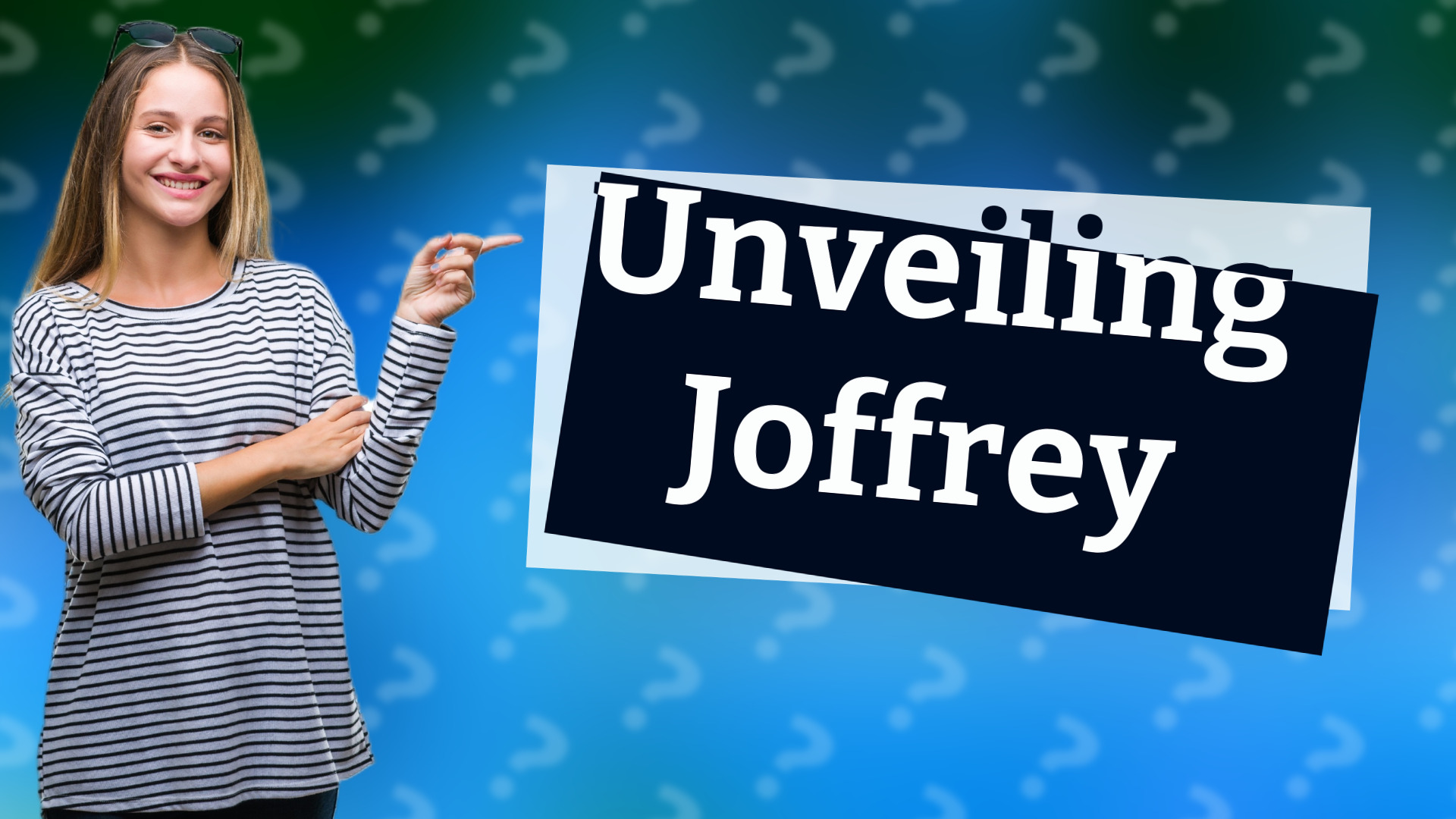 Unveiling Joffrey