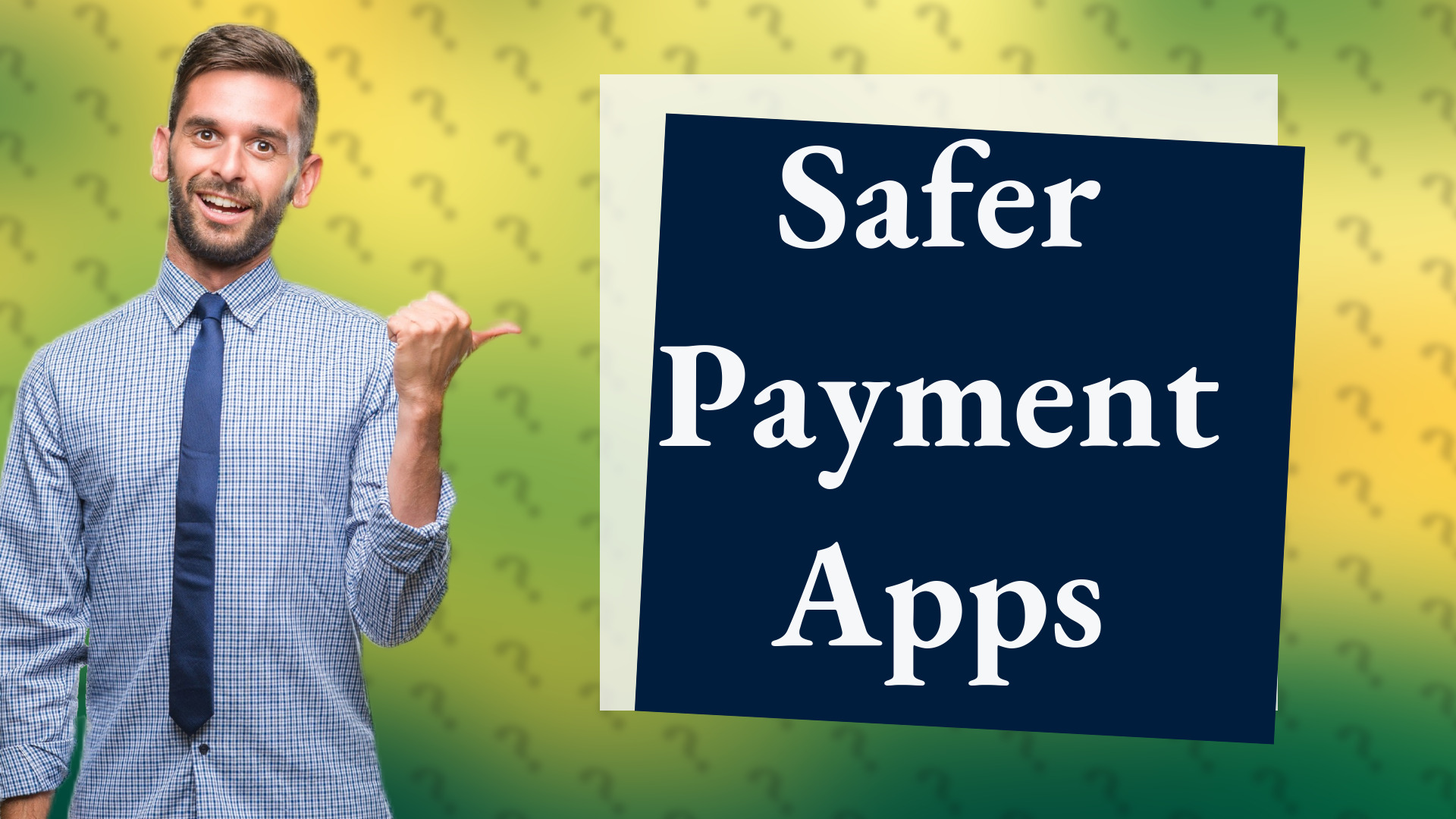 Safer Payment Apps